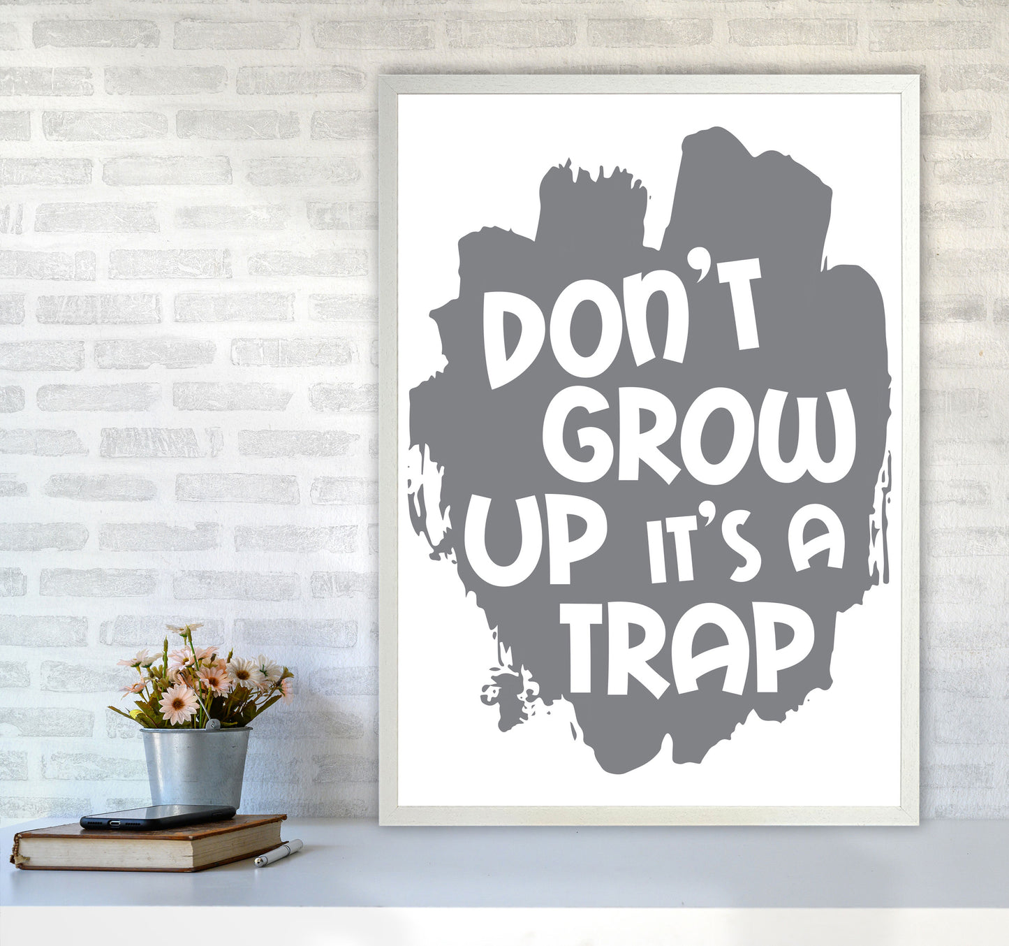 Don't Grow Up It's A Trap Grey Framed Typography Wall Art Print A1 Oak Frame
