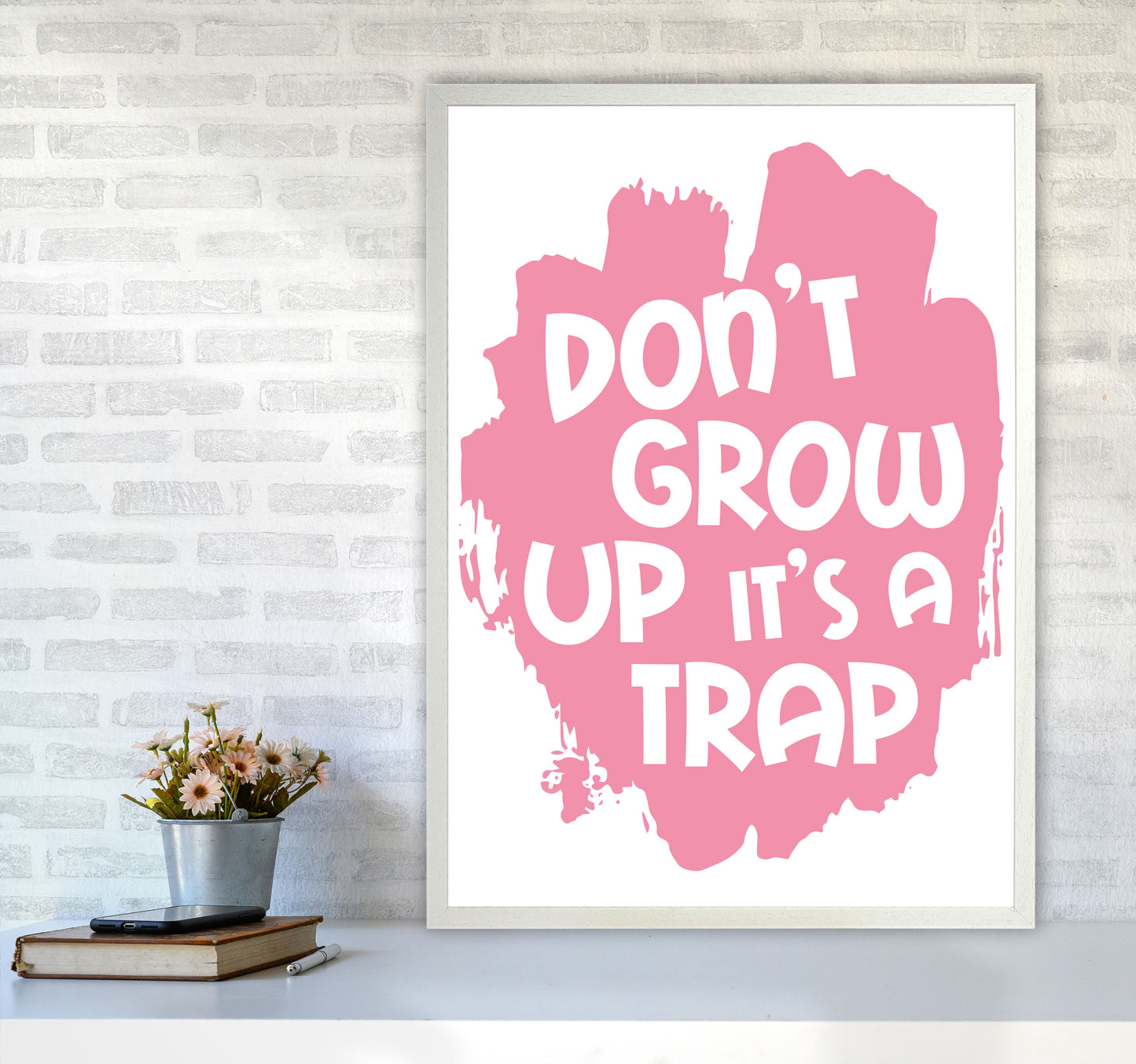 Don't Grow Up It's A Trap Pink Framed Typography Wall Art Print A1 Oak Frame