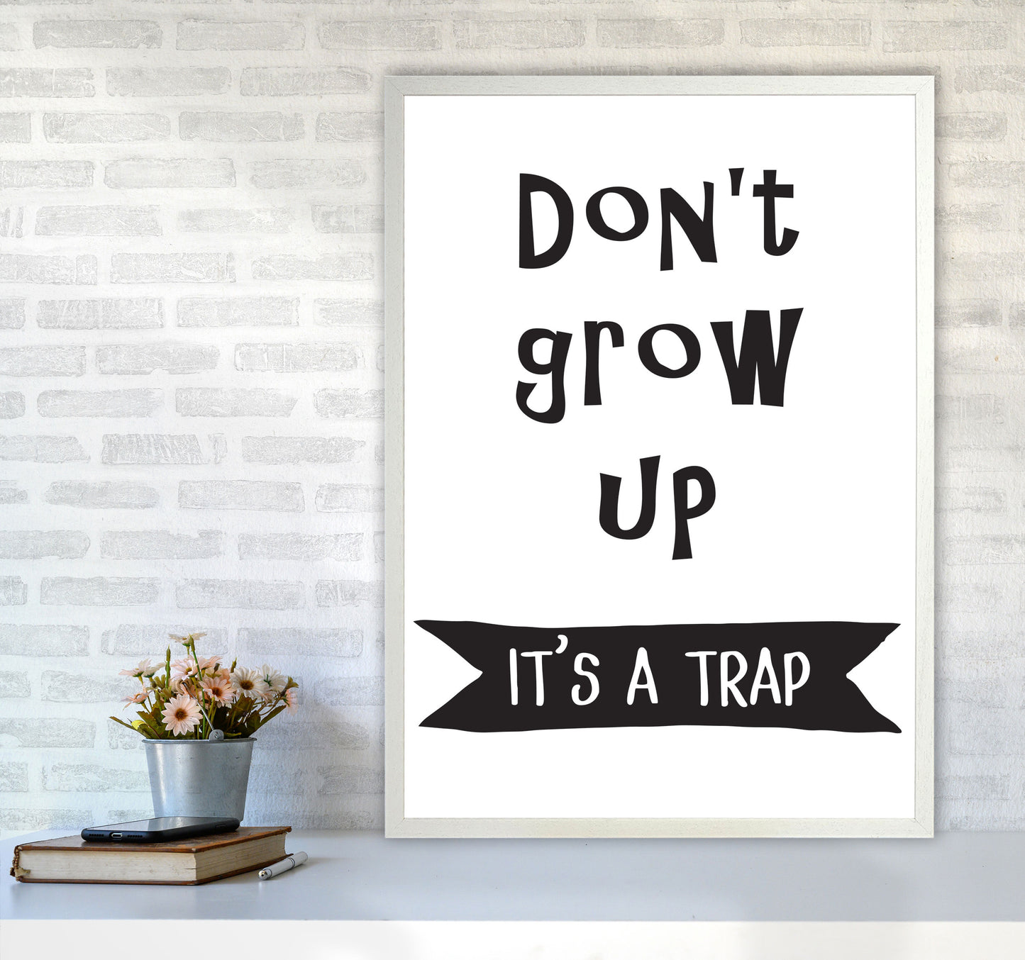 Don't Grow Up It's A Trap Banner Framed Typography Wall Art Print A1 Oak Frame