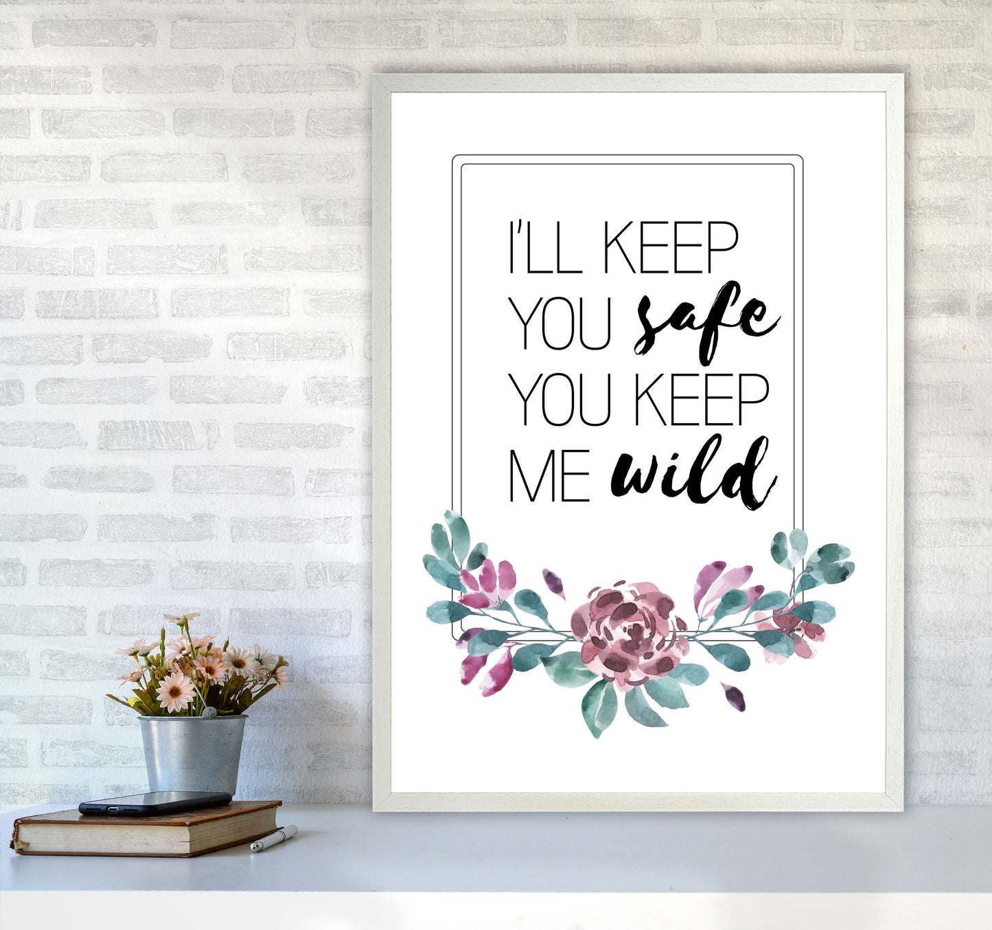 I'll Keep You Safe You Keep Me Wild Purple Floral, Typography Wall Art Print A1 Oak Frame