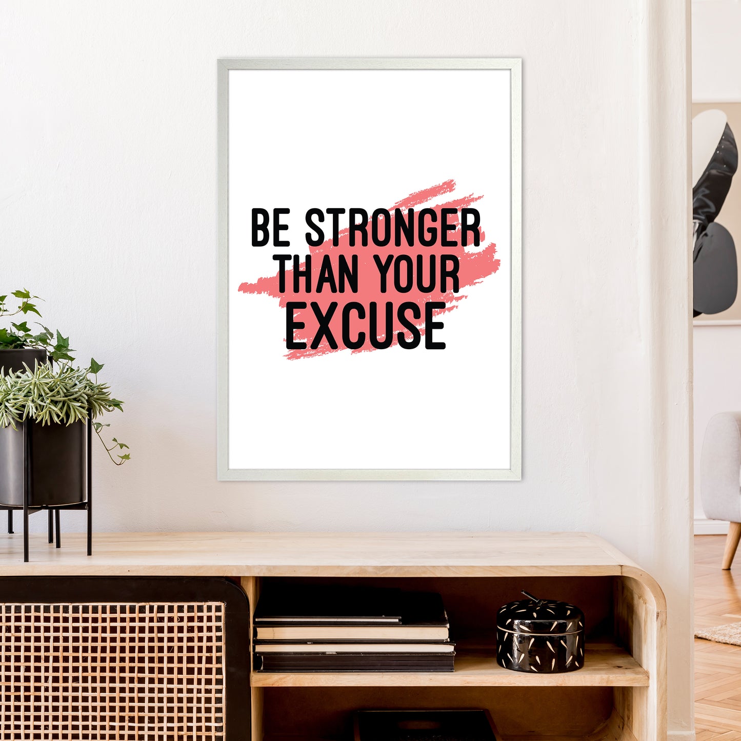 Be Stronger Than Your Excuse Art Print by Pixy Paper A1 Oak Frame