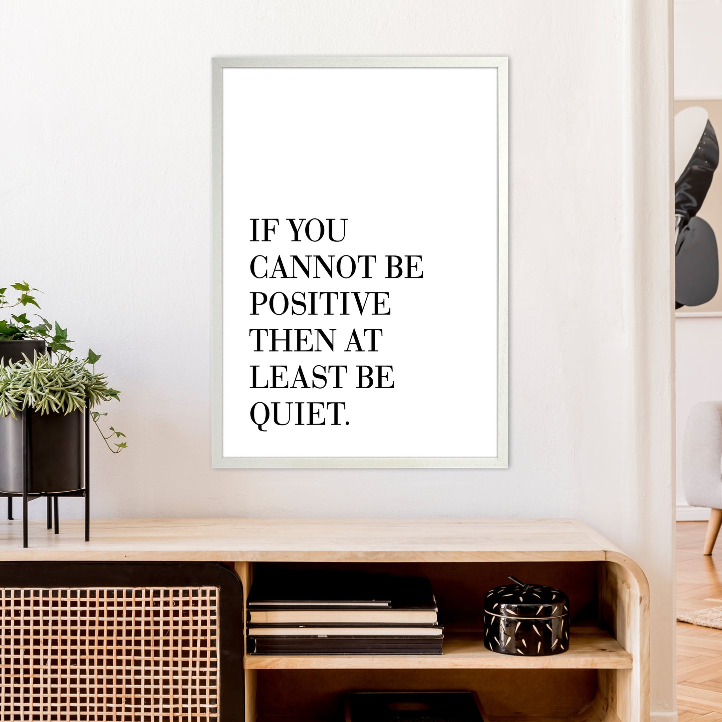 If You Cannot Be Positive Art Print by Pixy Paper A1 Oak Frame