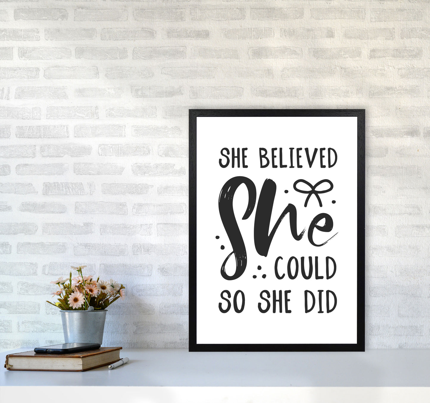 She Believed She Could So She Did Black Modern Print A2 White Frame