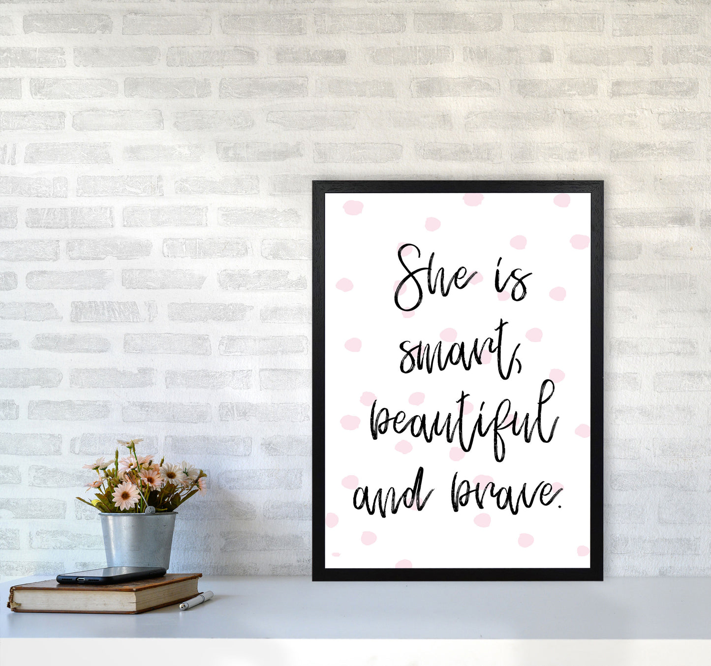 She Is Smart Beautiful And Brave Pink Polka Modern Print A2 White Frame