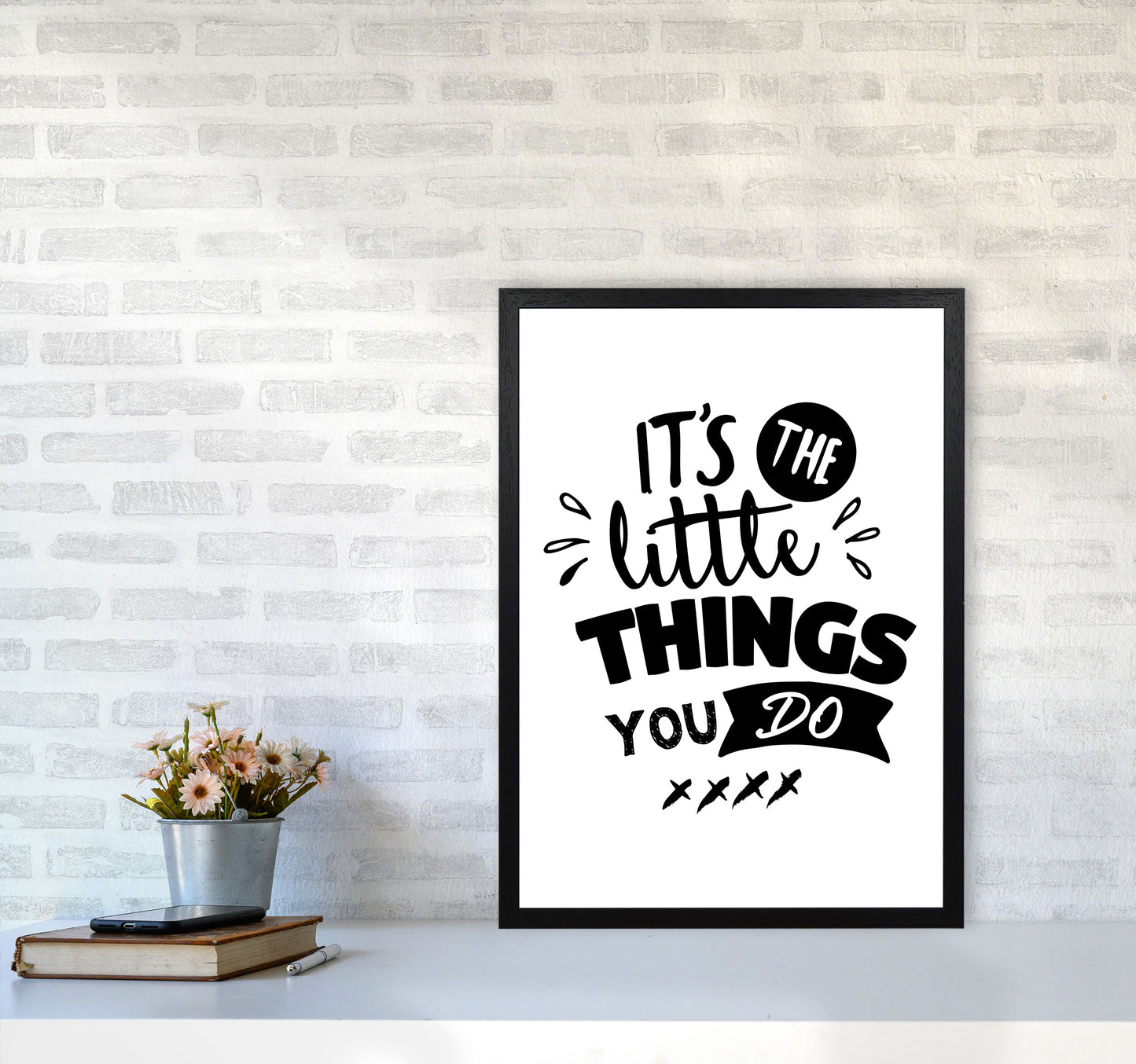 It's The Little Things You Do Framed Typography Wall Art Print A2 White Frame