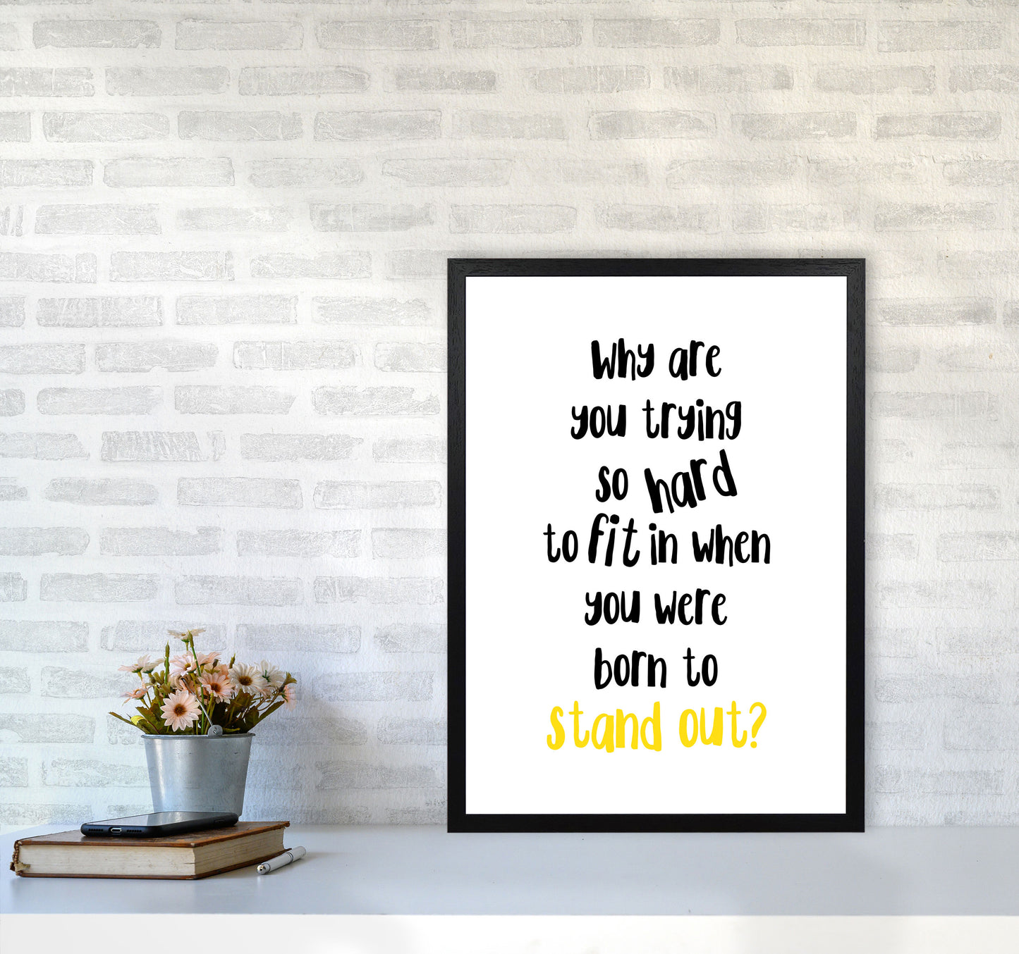 Born To Stand Out Framed Typography Wall Art Print A2 White Frame