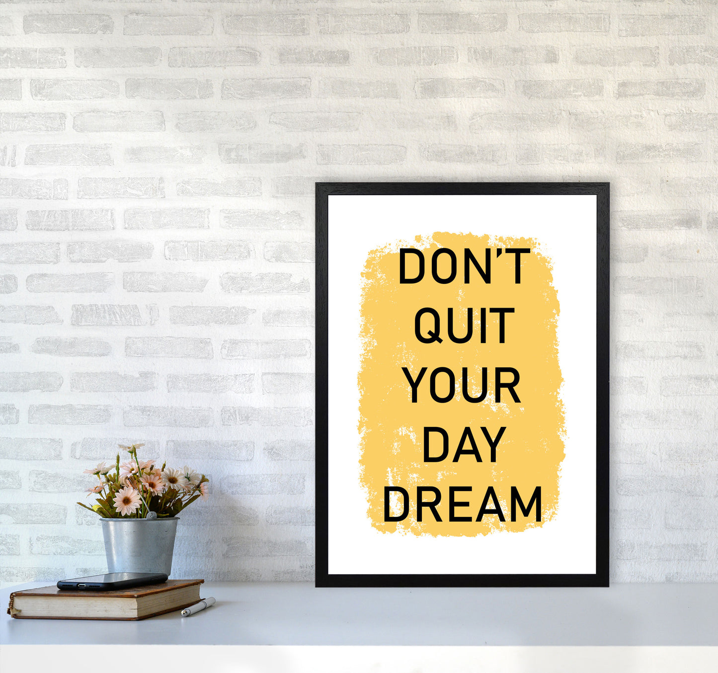 Don't Quit Your Day Dream Framed Typography Wall Art Print A2 White Frame