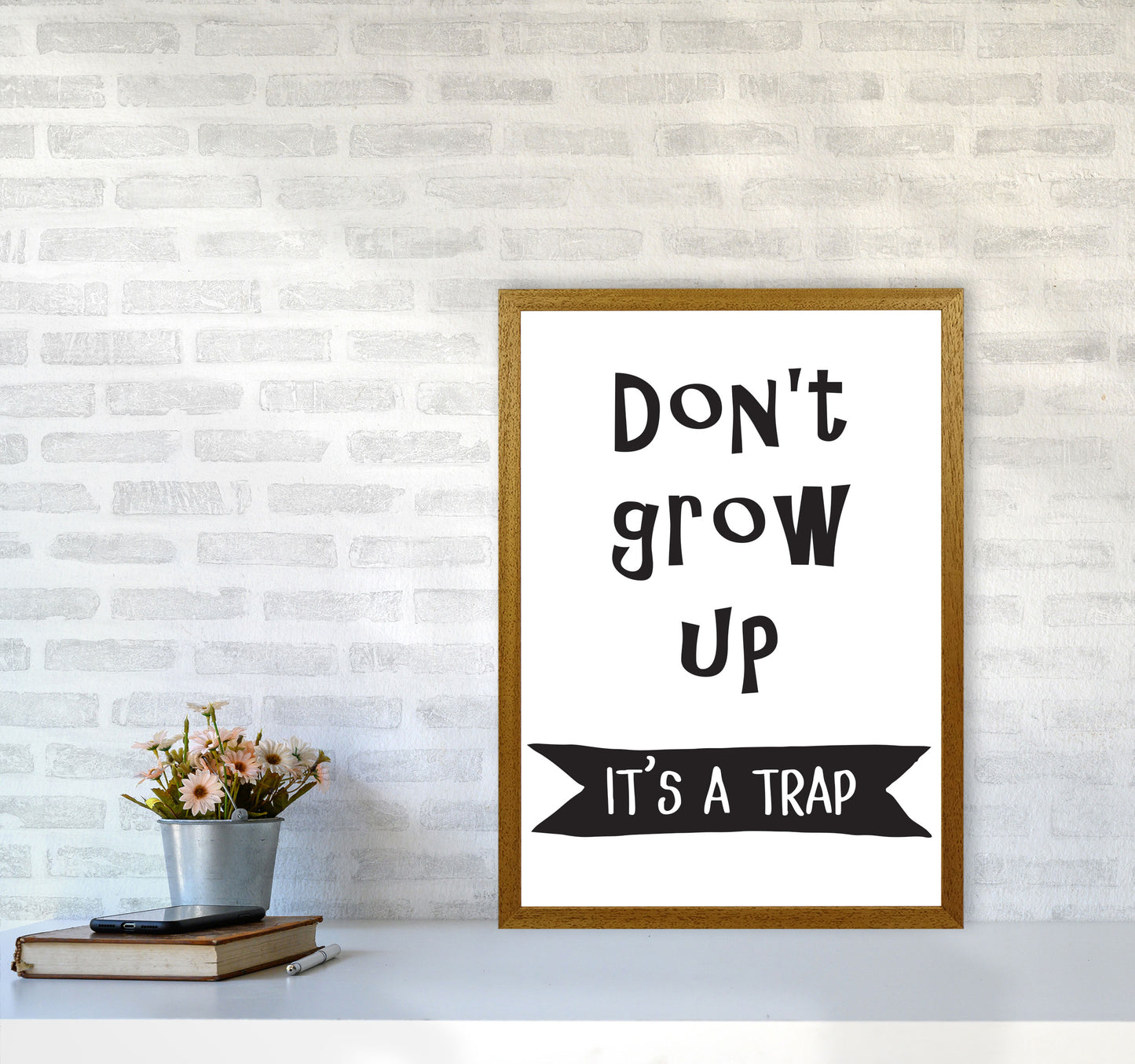 Don't Grow Up It's A Trap Banner Framed Typography Wall Art Print A2 Print Only