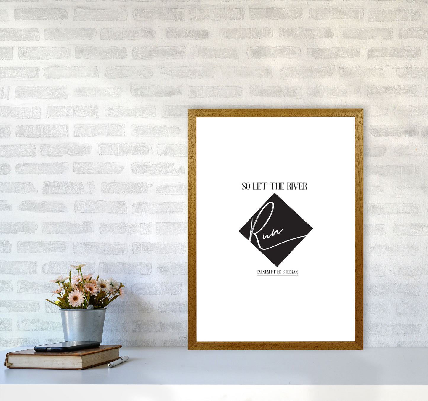 Let The River Run Framed Typography Wall Art Print A2 Print Only