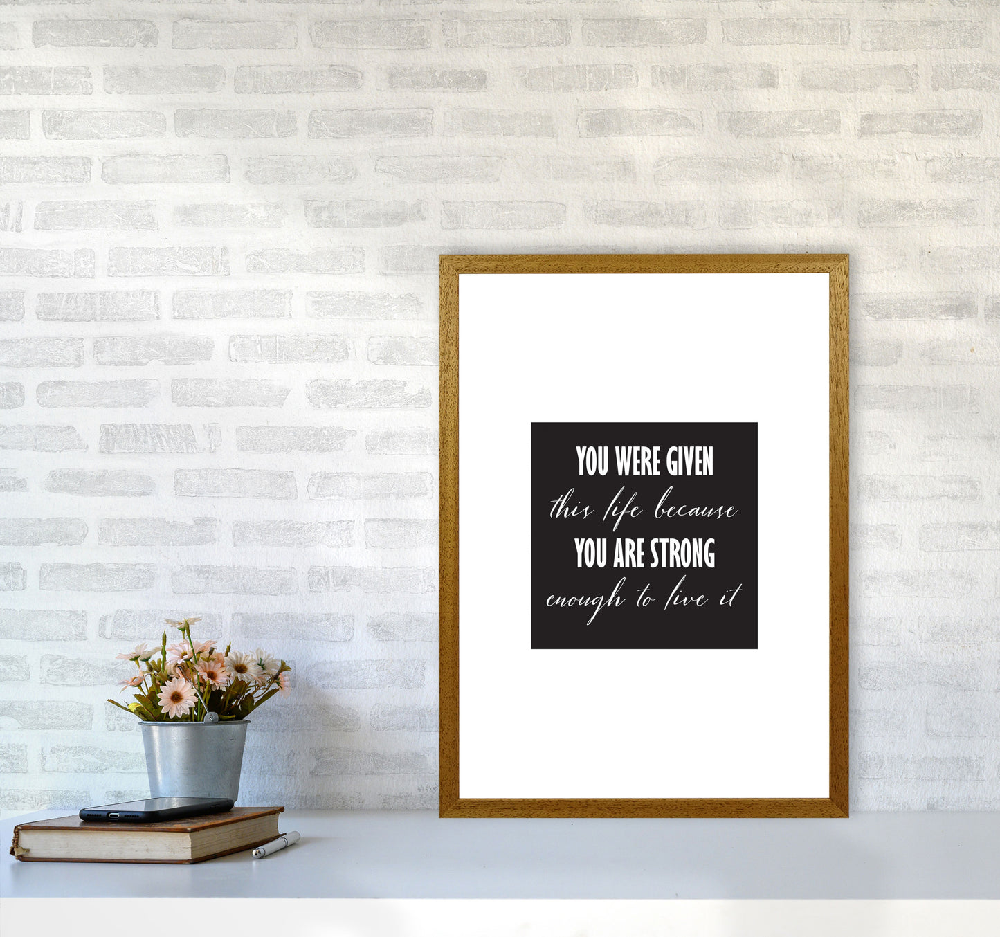You Were Given This Life Modern Print A2 Print Only