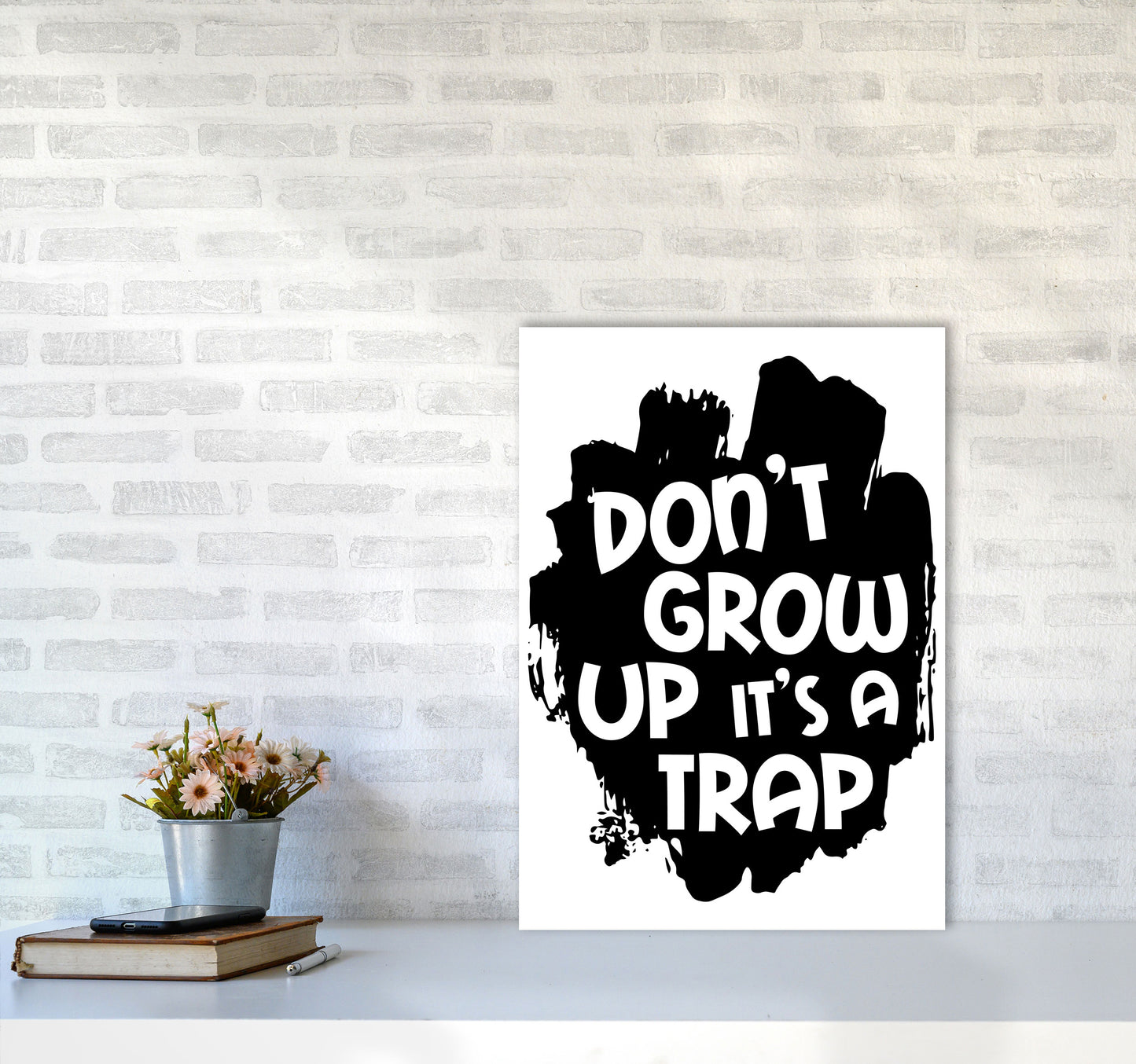 Don't Grow Up It's A Trap Black Framed Typography Wall Art Print A2 Black Frame