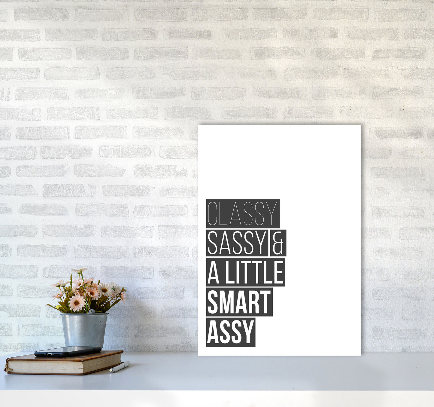Classy Sassy & A Little Smart Assy Framed Typography Wall Art Print A2 Black Frame