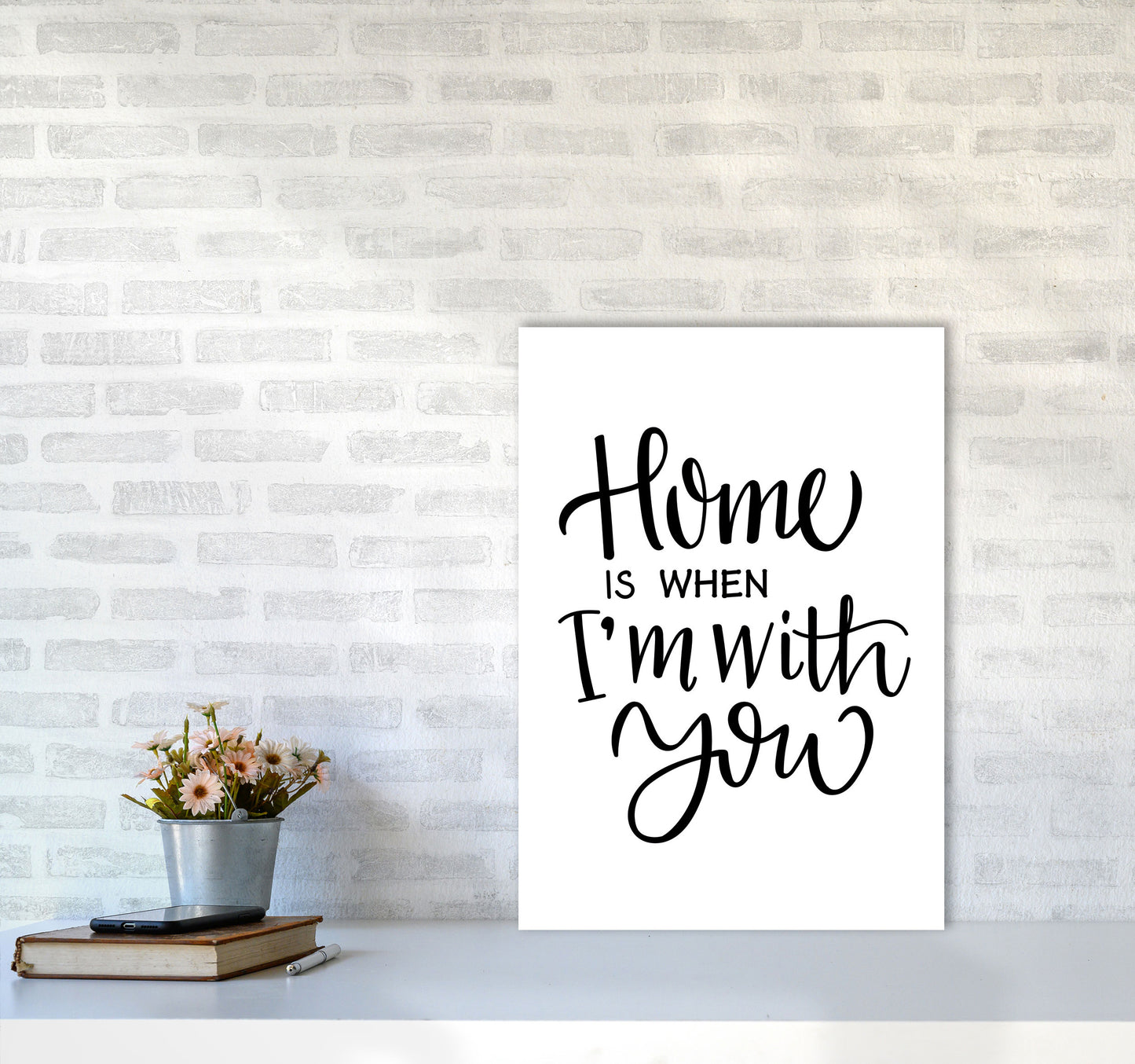 Home Is When I'm With You Framed Typography Wall Art Print A2 Black Frame