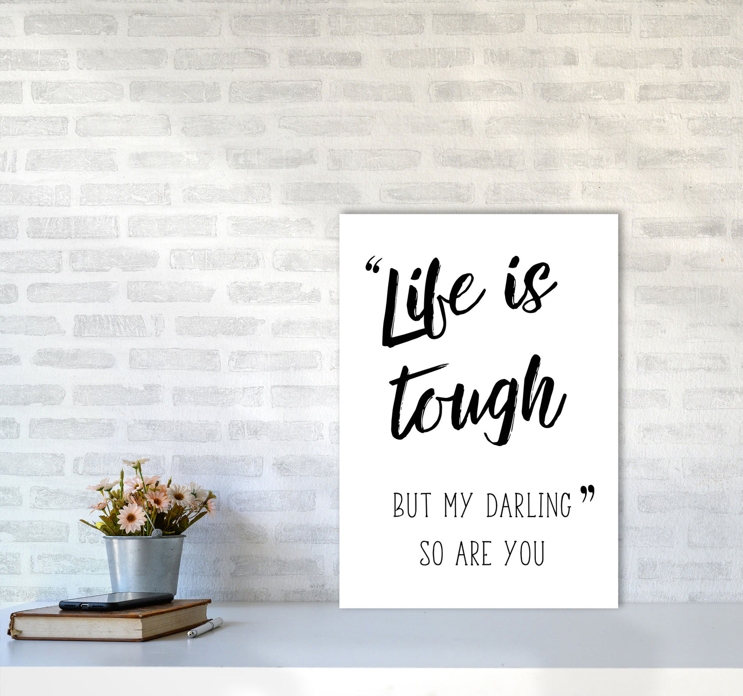 Life Is Tough Framed Typography Wall Art Print A2 Black Frame