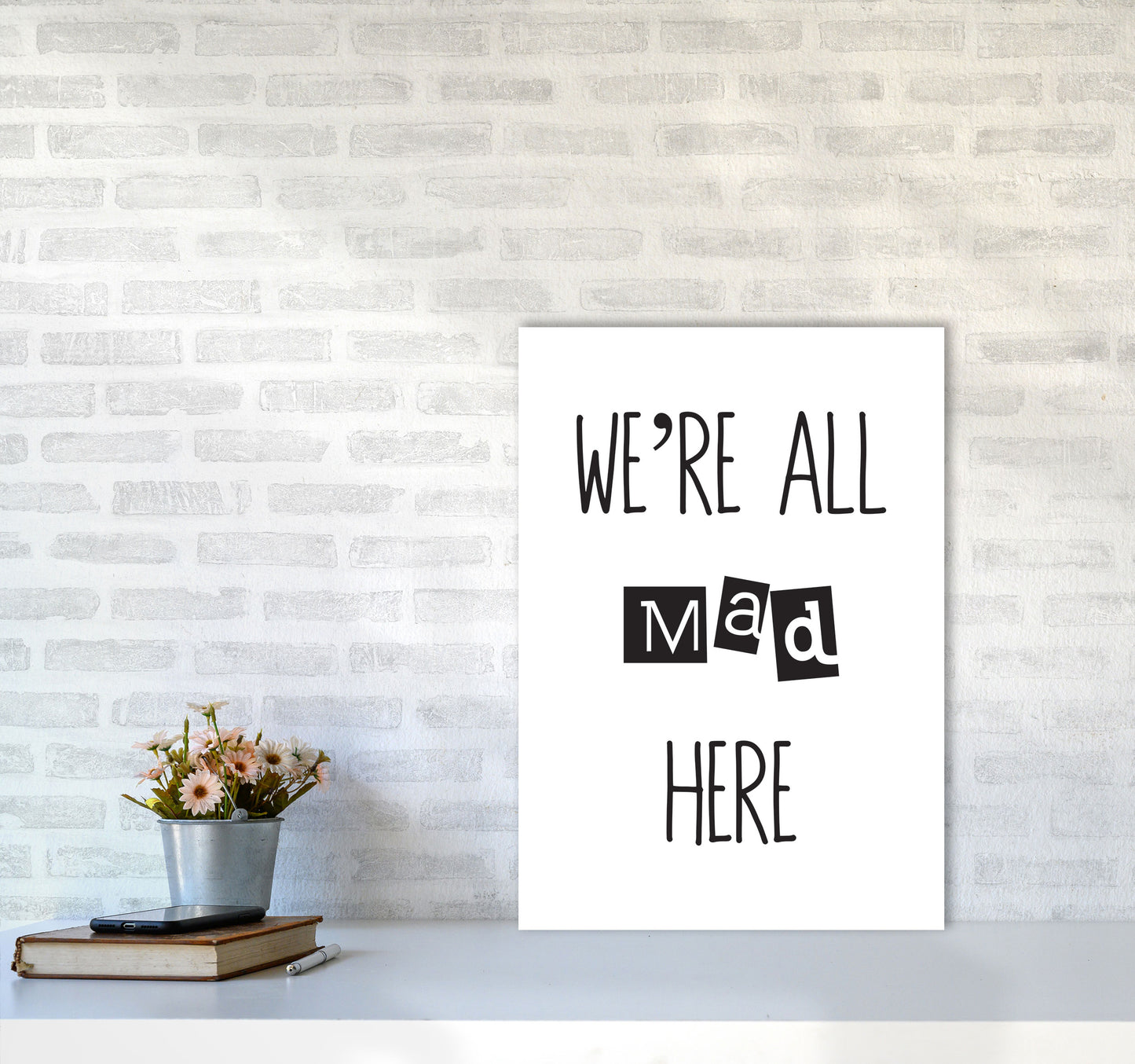 We're All Mad Here Modern Print A2 Black Frame