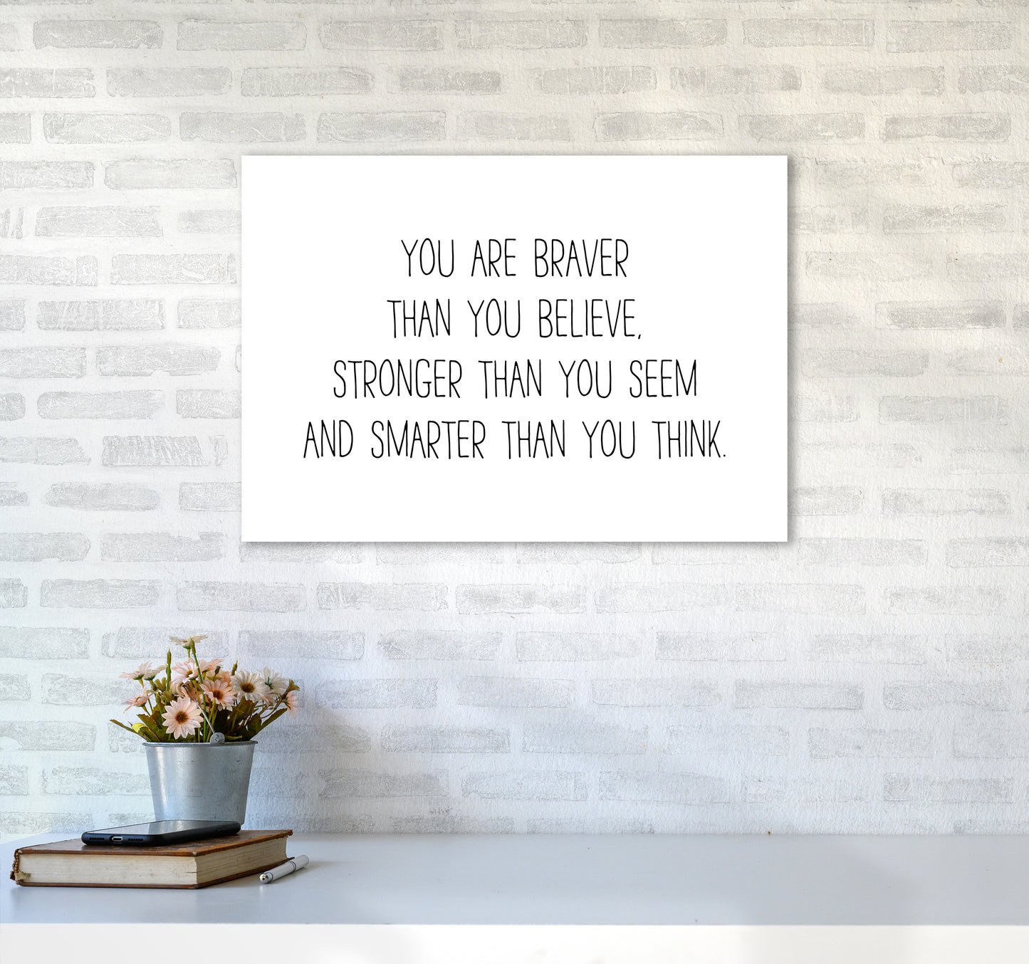 You Are Braver Than You Believe Art Print by Pixy Paper A2 Black Frame