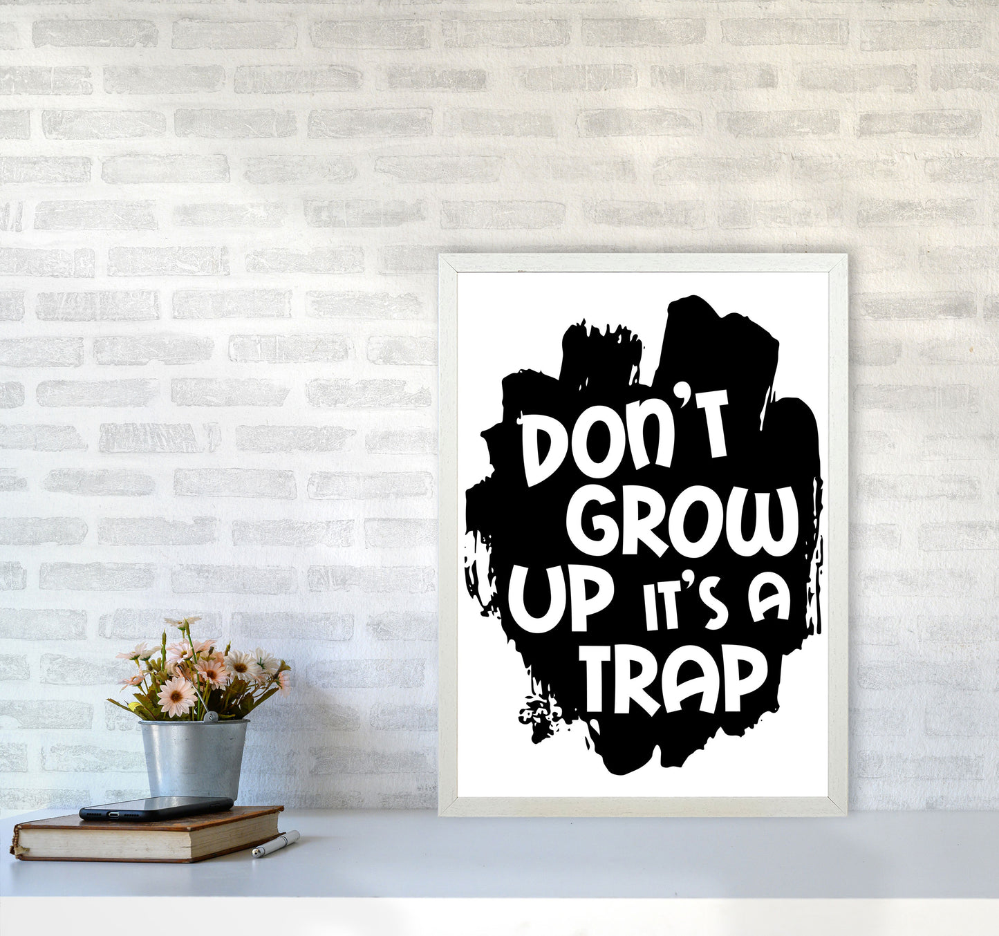 Don't Grow Up It's A Trap Black Framed Typography Wall Art Print A2 Oak Frame