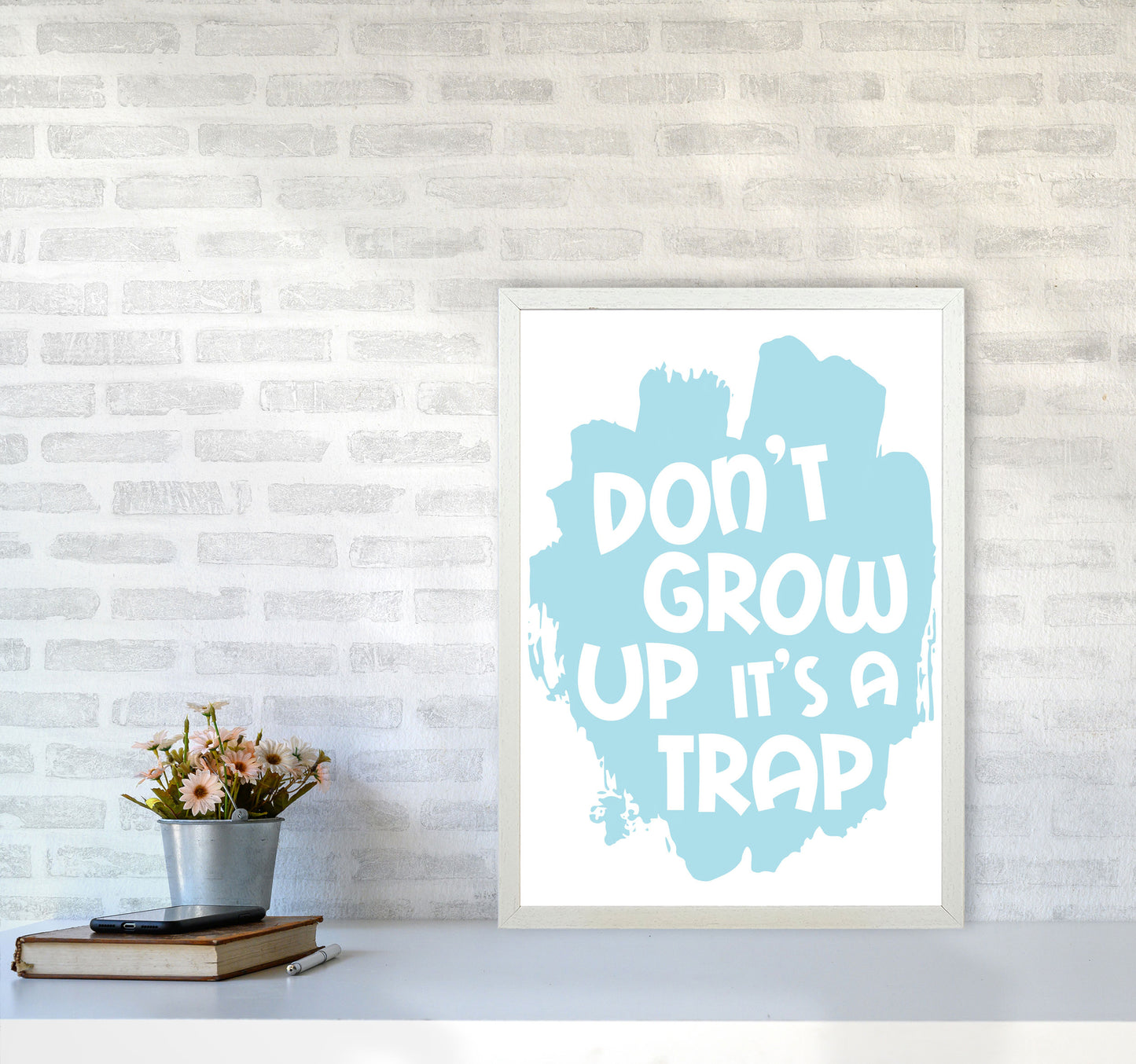 Don't Grow Up It's A Trap Baby Blue Framed Typography Wall Art Print A2 Oak Frame