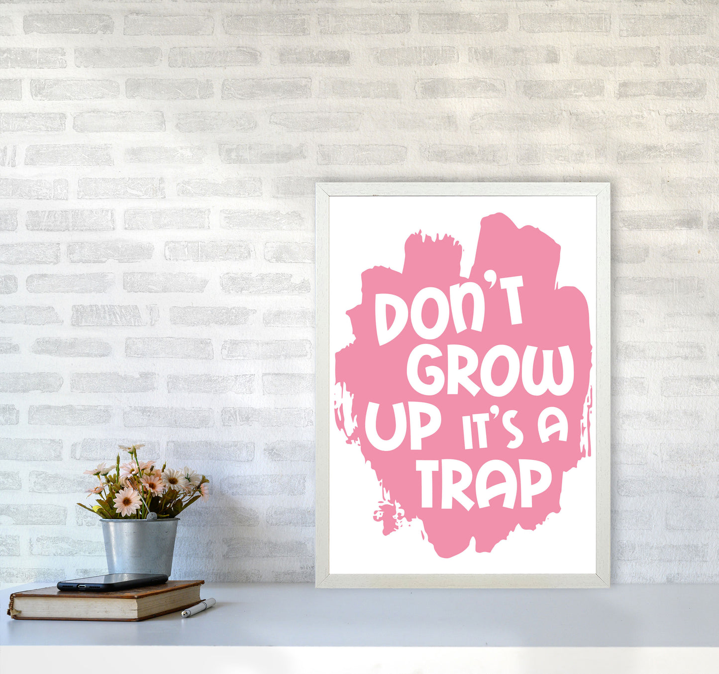 Don't Grow Up It's A Trap Pink Framed Typography Wall Art Print A2 Oak Frame