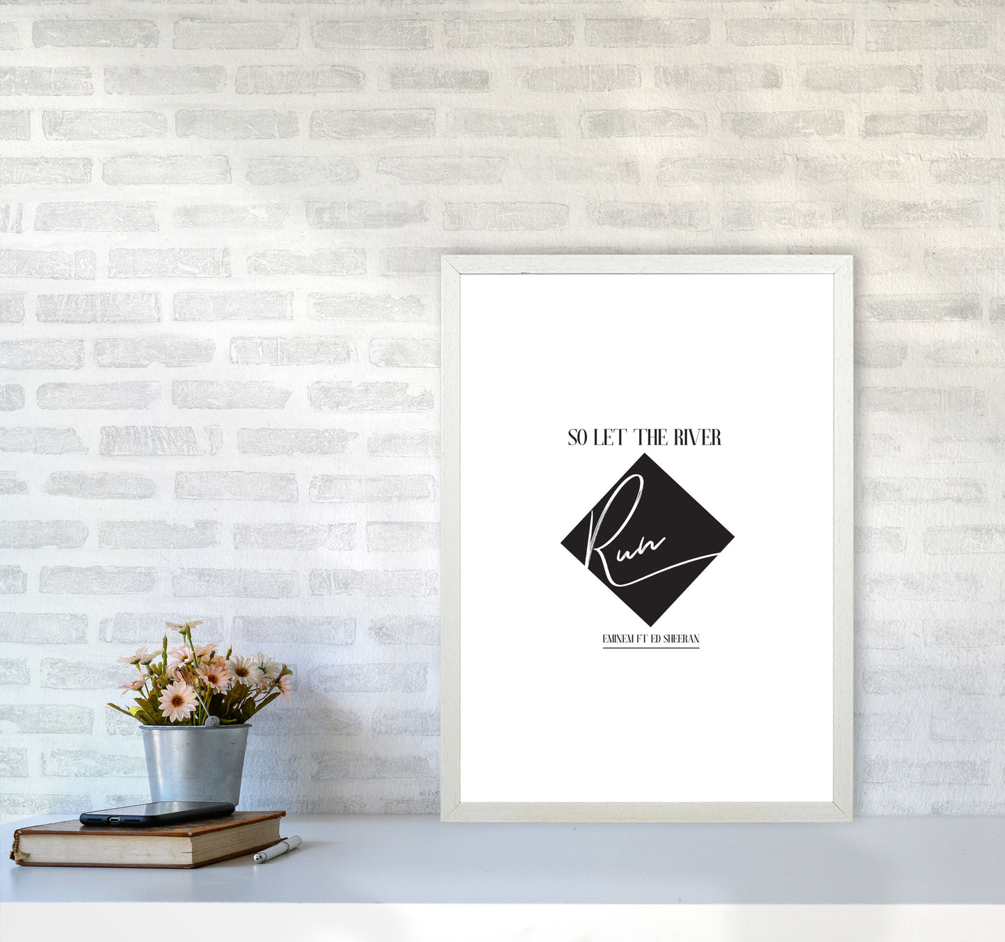 Let The River Run Framed Typography Wall Art Print A2 Oak Frame