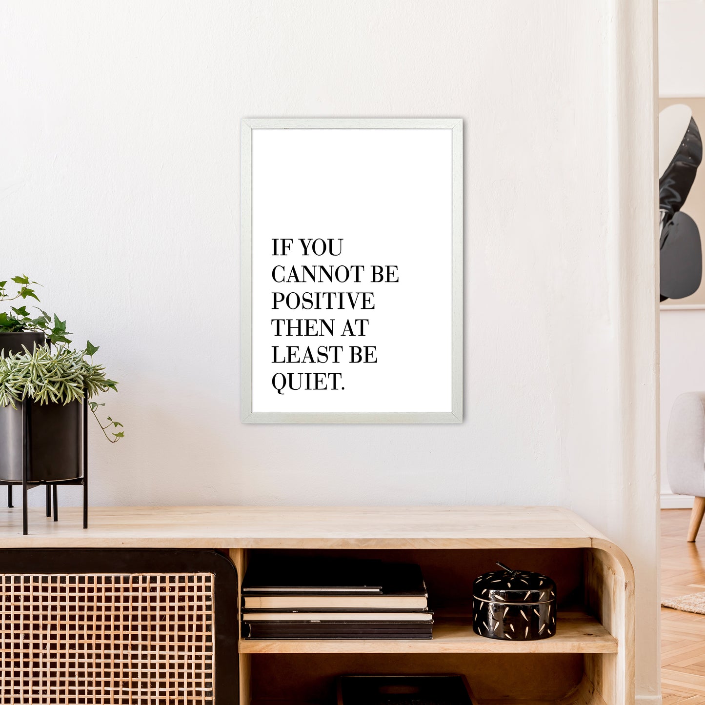 If You Cannot Be Positive Art Print by Pixy Paper A2 Oak Frame