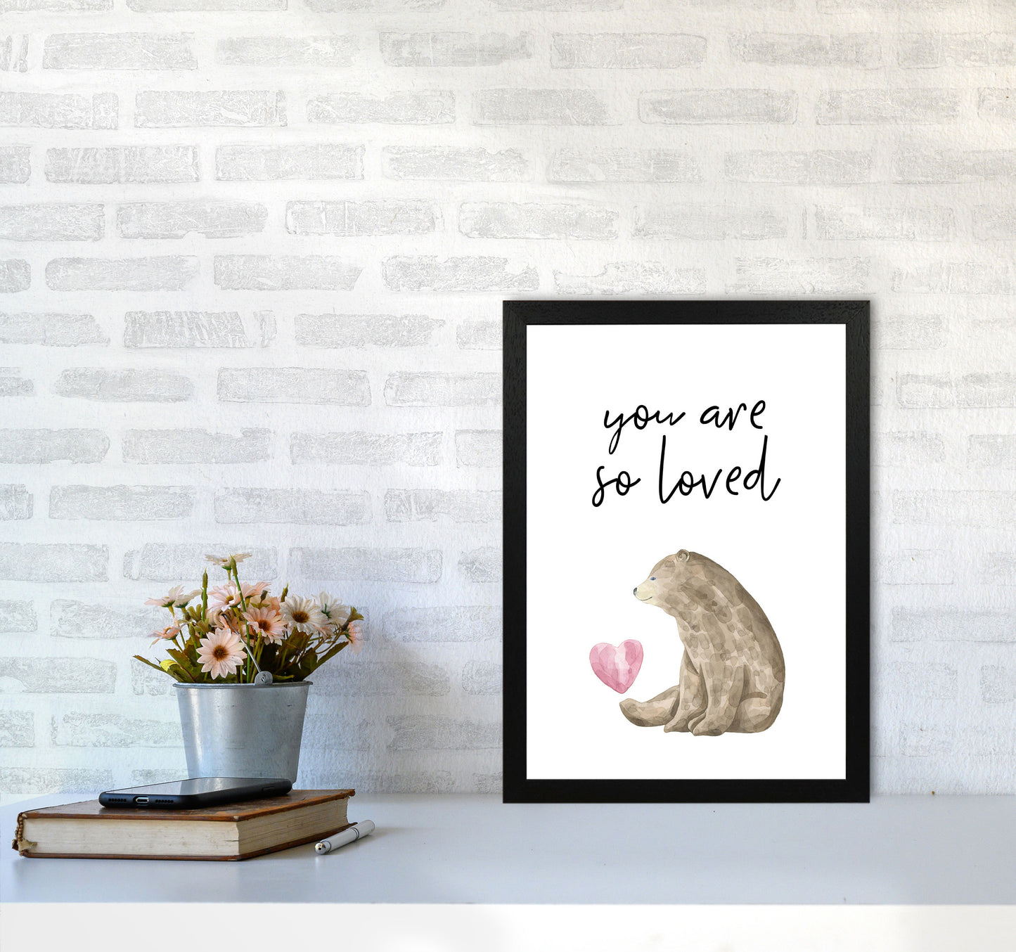 Brown Bear You Are So Loved Framed Nursey Wall Art Print A3 White Frame