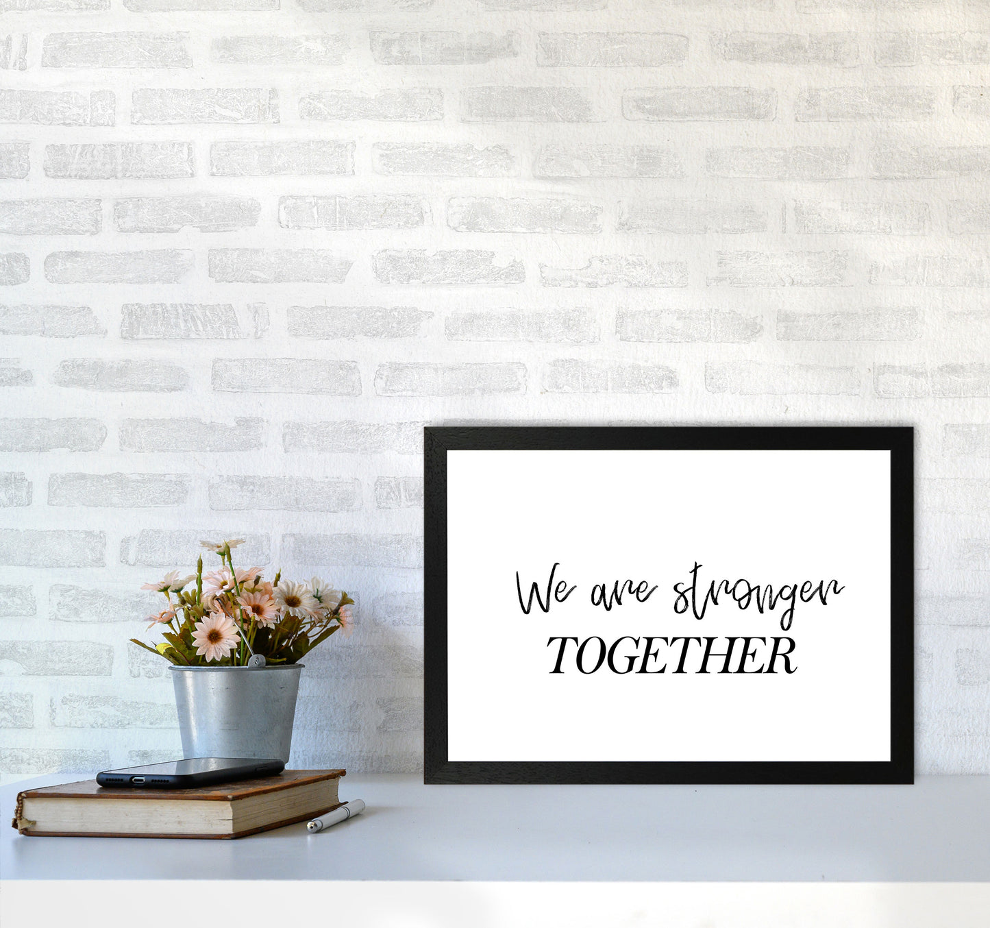 We Are Stronger Together Modern Print A3 White Frame