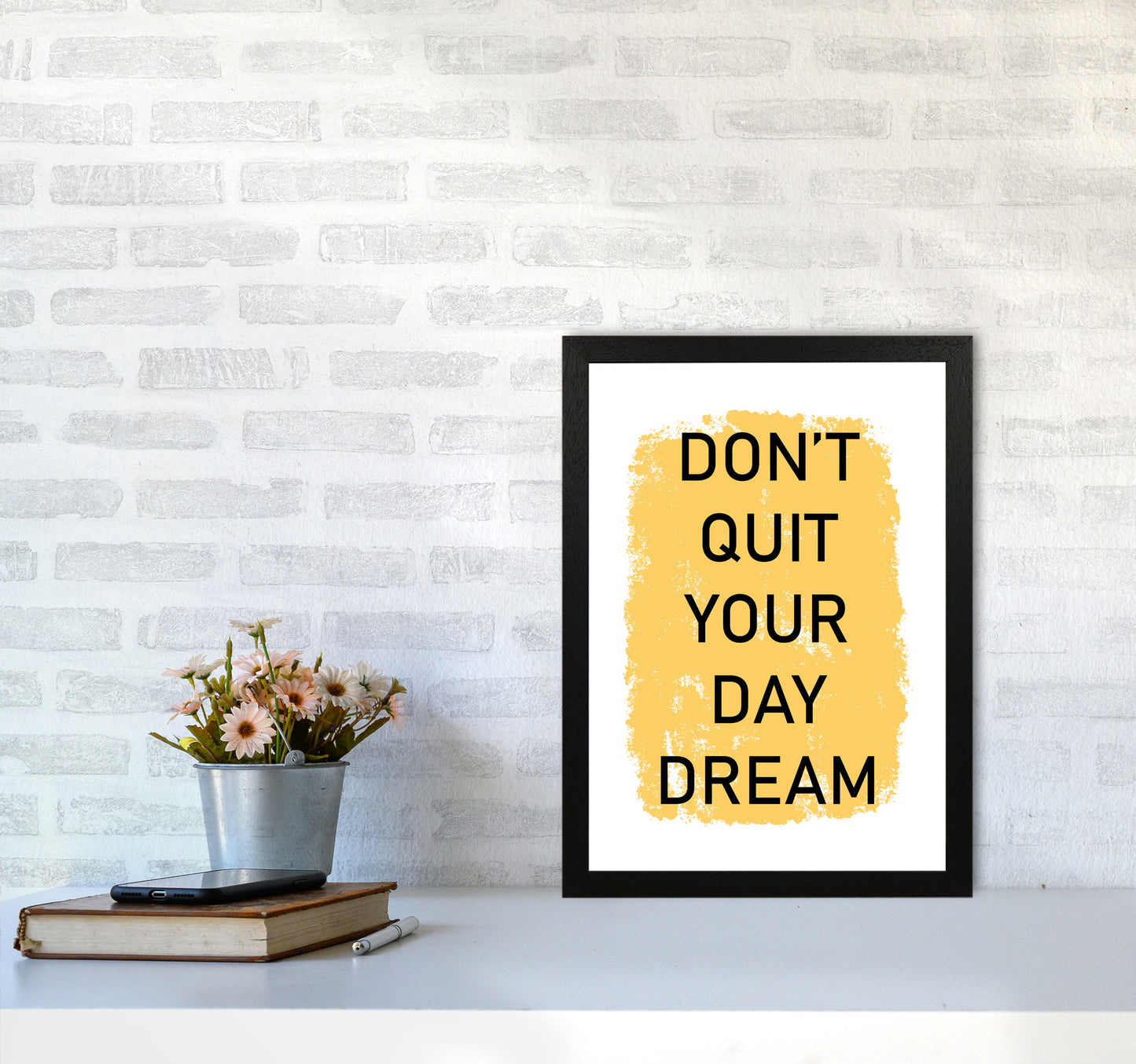 Don't Quit Your Day Dream Framed Typography Wall Art Print A3 White Frame