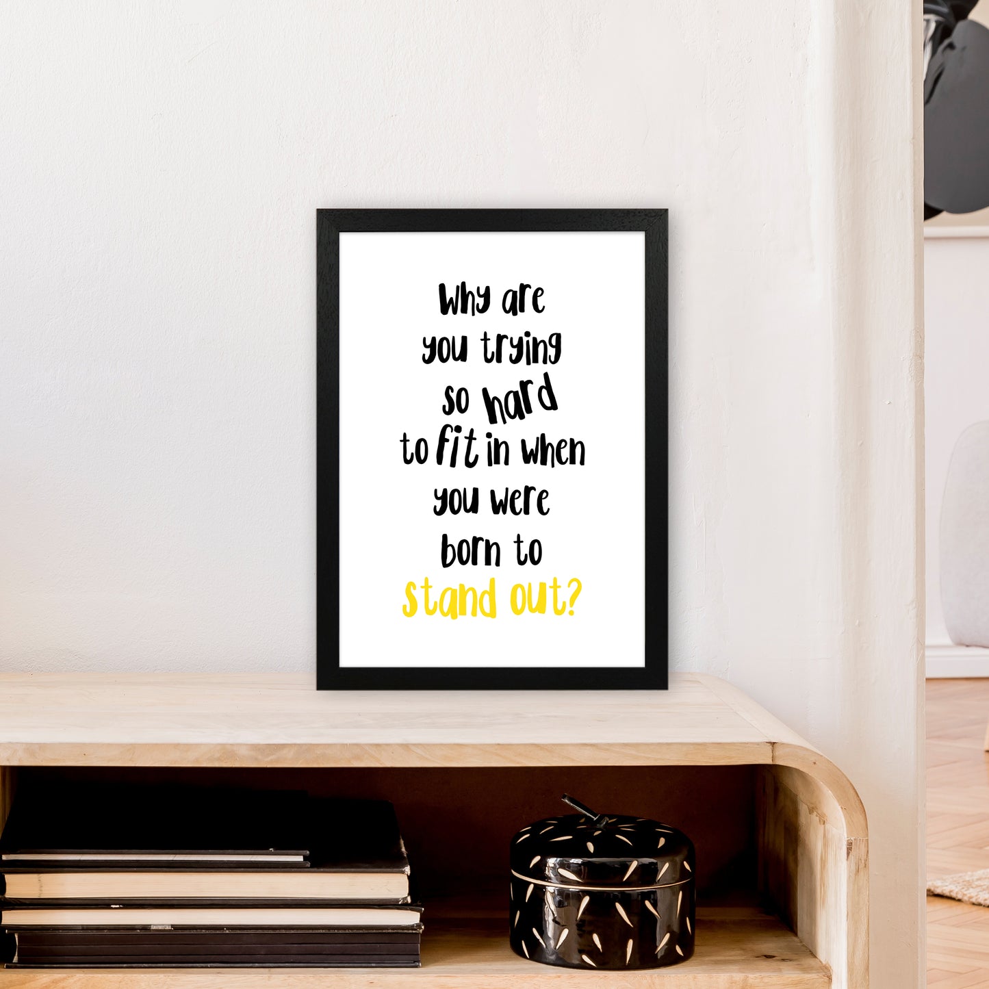 Why Are You Trying So Hard Art Print by Pixy Paper A3 White Frame