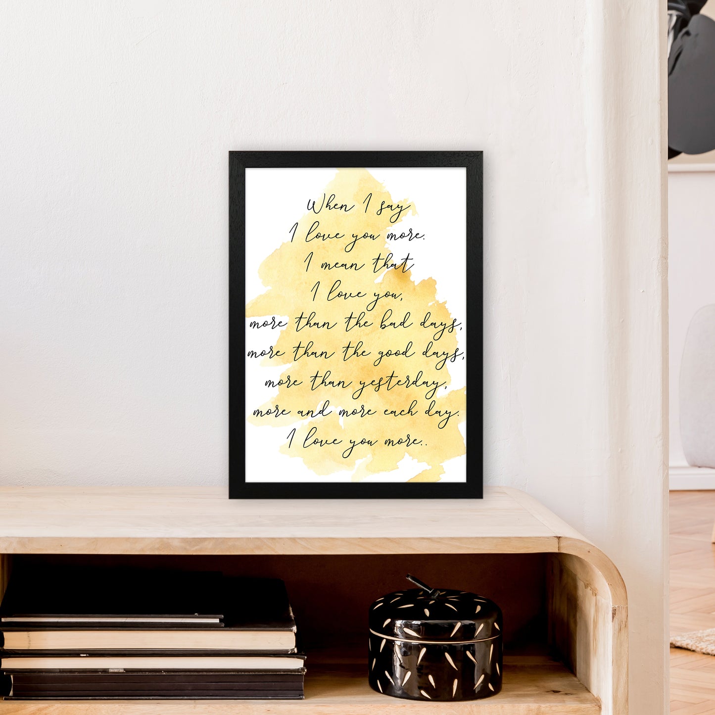 Love You More Yellow Art Print by Pixy Paper A3 White Frame