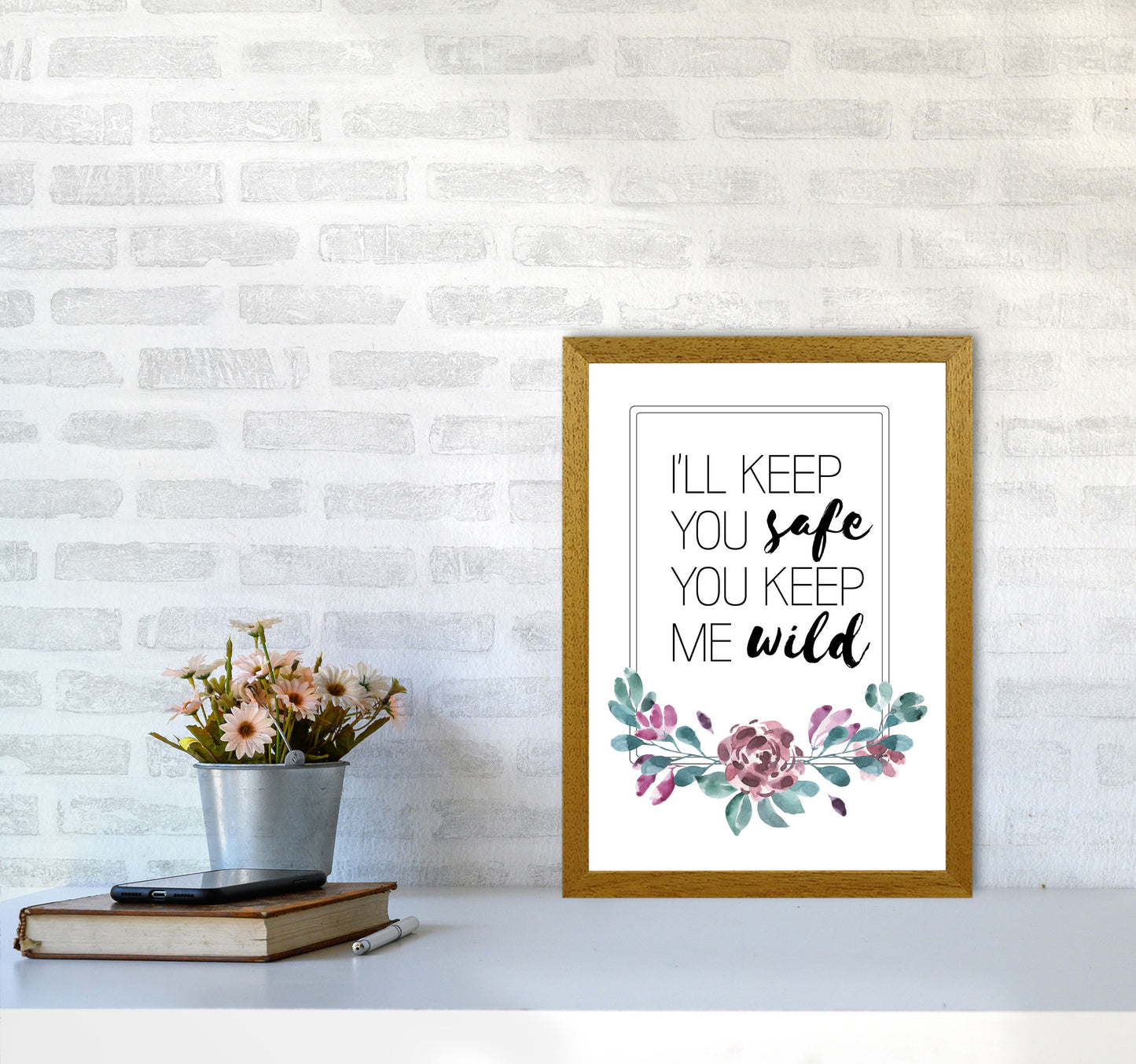 I'll Keep You Safe You Keep Me Wild Purple Floral, Typography Wall Art Print A3 Print Only