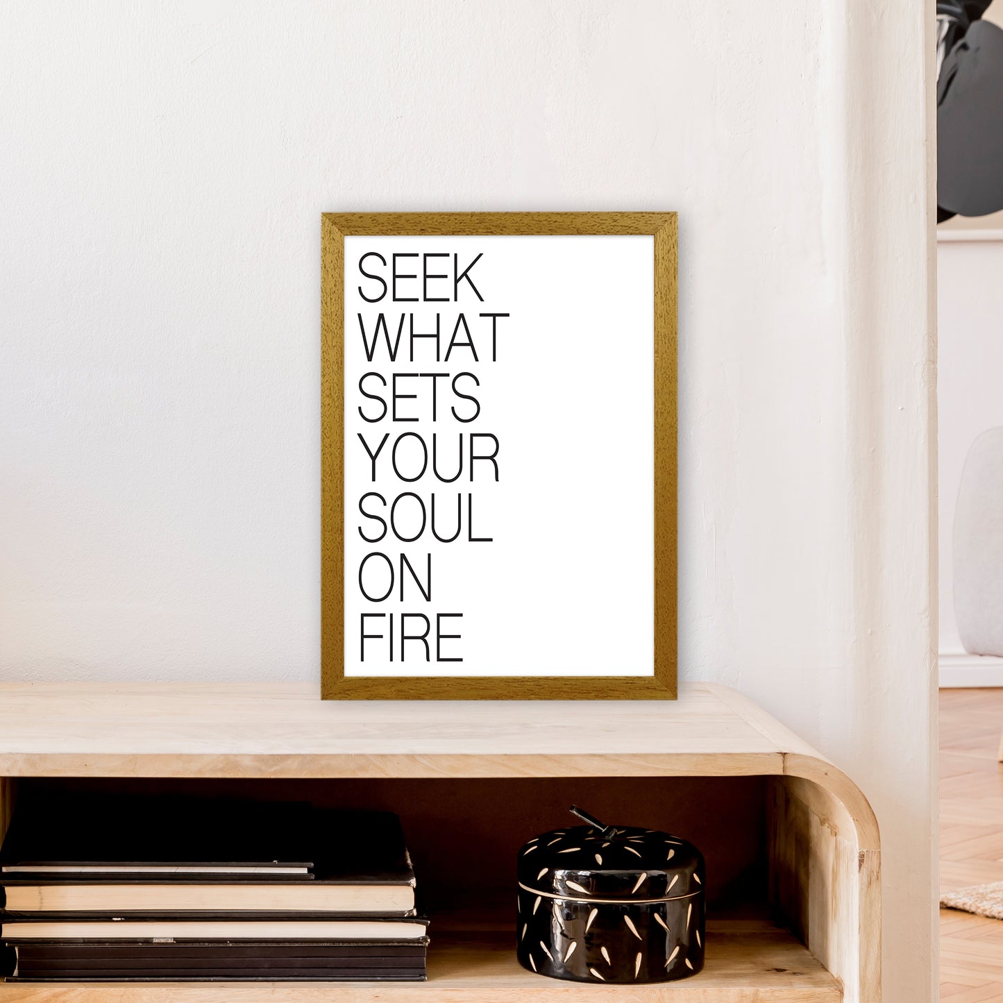 Seek What Sets Your Soul On Fire Art Print by Pixy Paper A3 Print Only