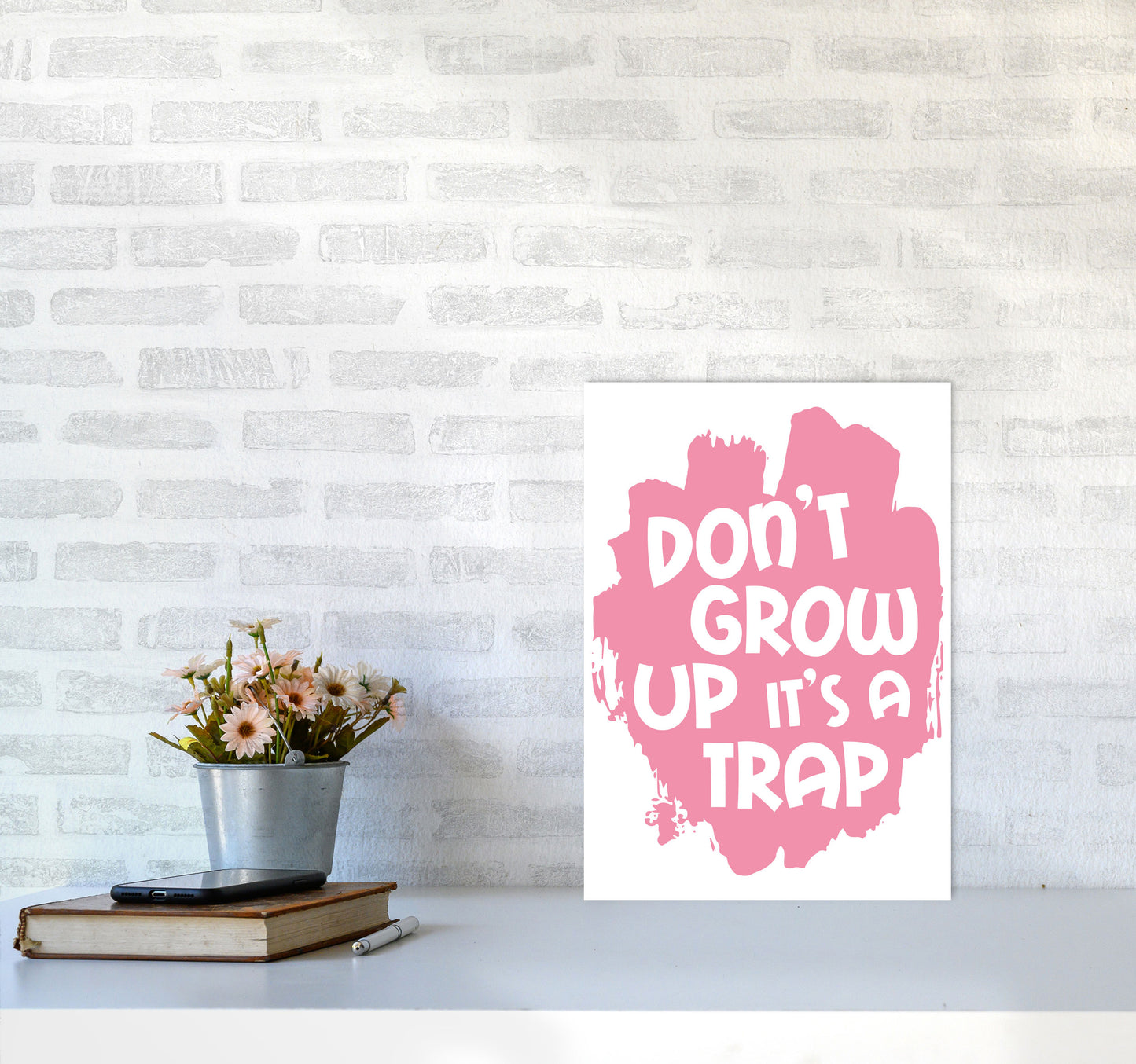 Don't Grow Up It's A Trap Pink Framed Typography Wall Art Print A3 Black Frame