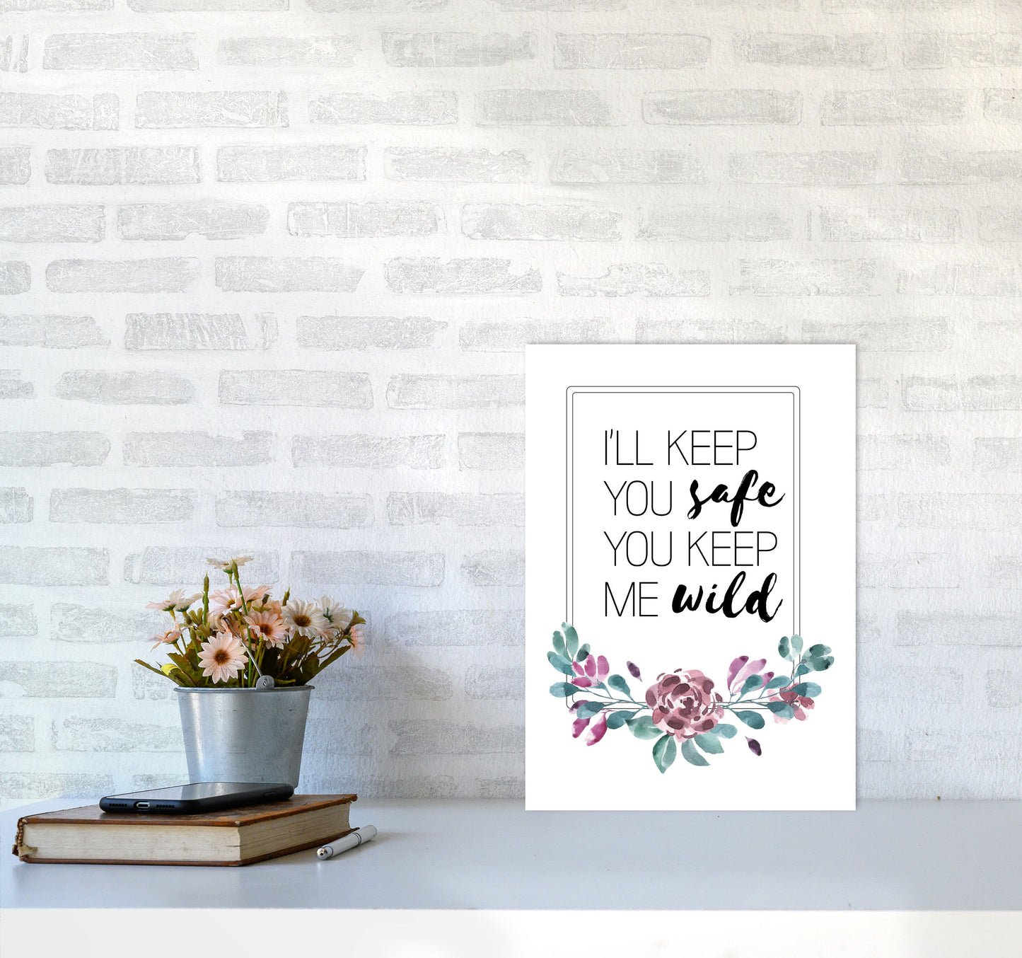 I'll Keep You Safe You Keep Me Wild Purple Floral, Typography Wall Art Print A3 Black Frame