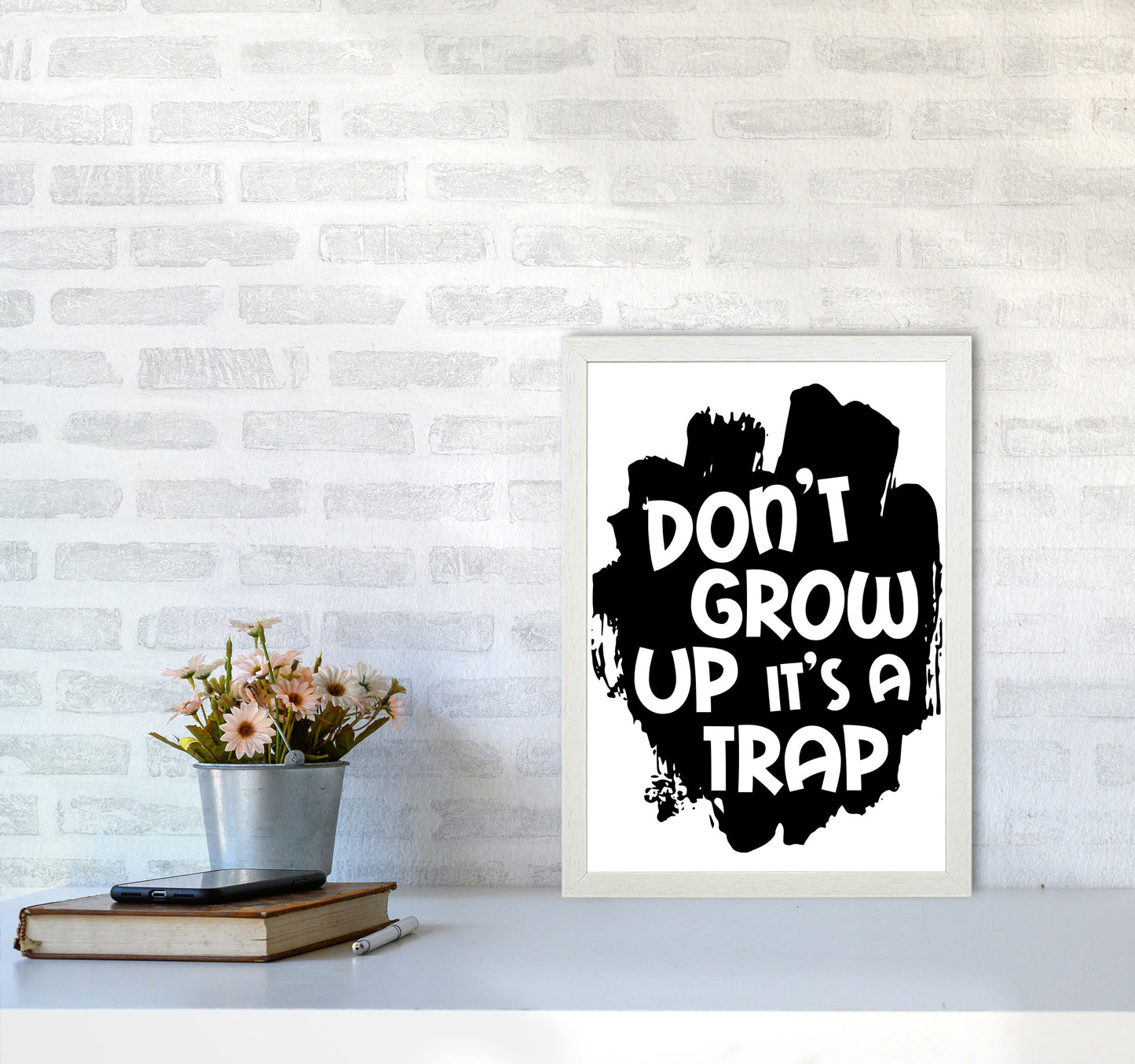 Don't Grow Up It's A Trap Black Framed Typography Wall Art Print A3 Oak Frame