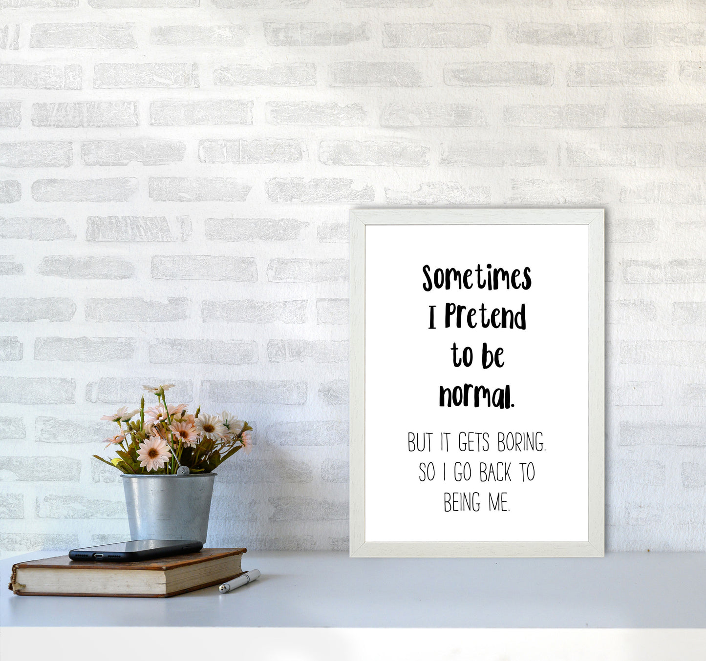 Sometimes I Pretend To Be Normal Modern Print A3 Oak Frame