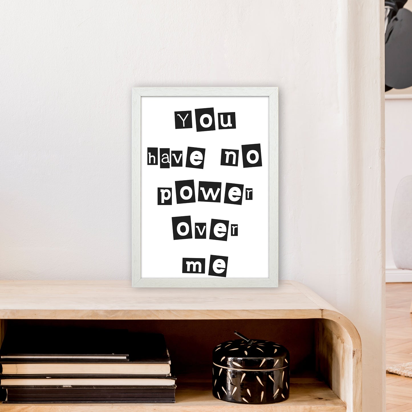 You Have No Power Over Me Art Print by Pixy Paper A3 Oak Frame