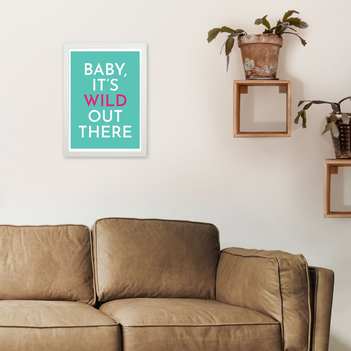 Baby It's Wild Out There Art Print by Pixy Paper A3 Oak Frame
