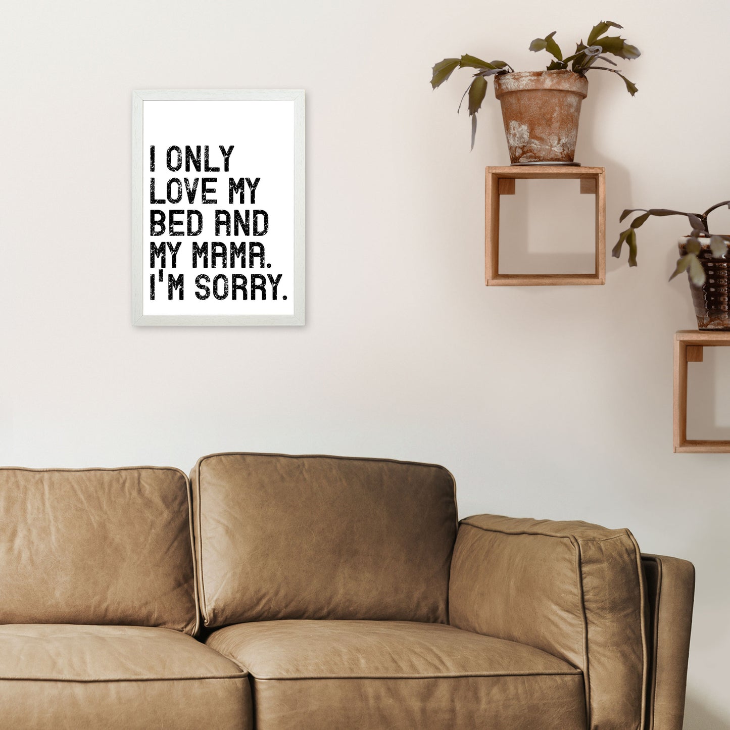I Only Love My Bed and My Mama Art Print by Pixy Paper A3 Oak Frame