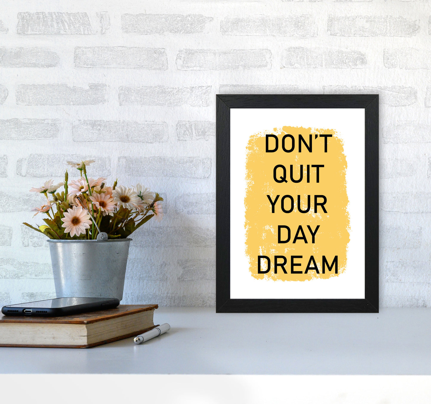 Don't Quit Your Day Dream Framed Typography Wall Art Print A4 White Frame