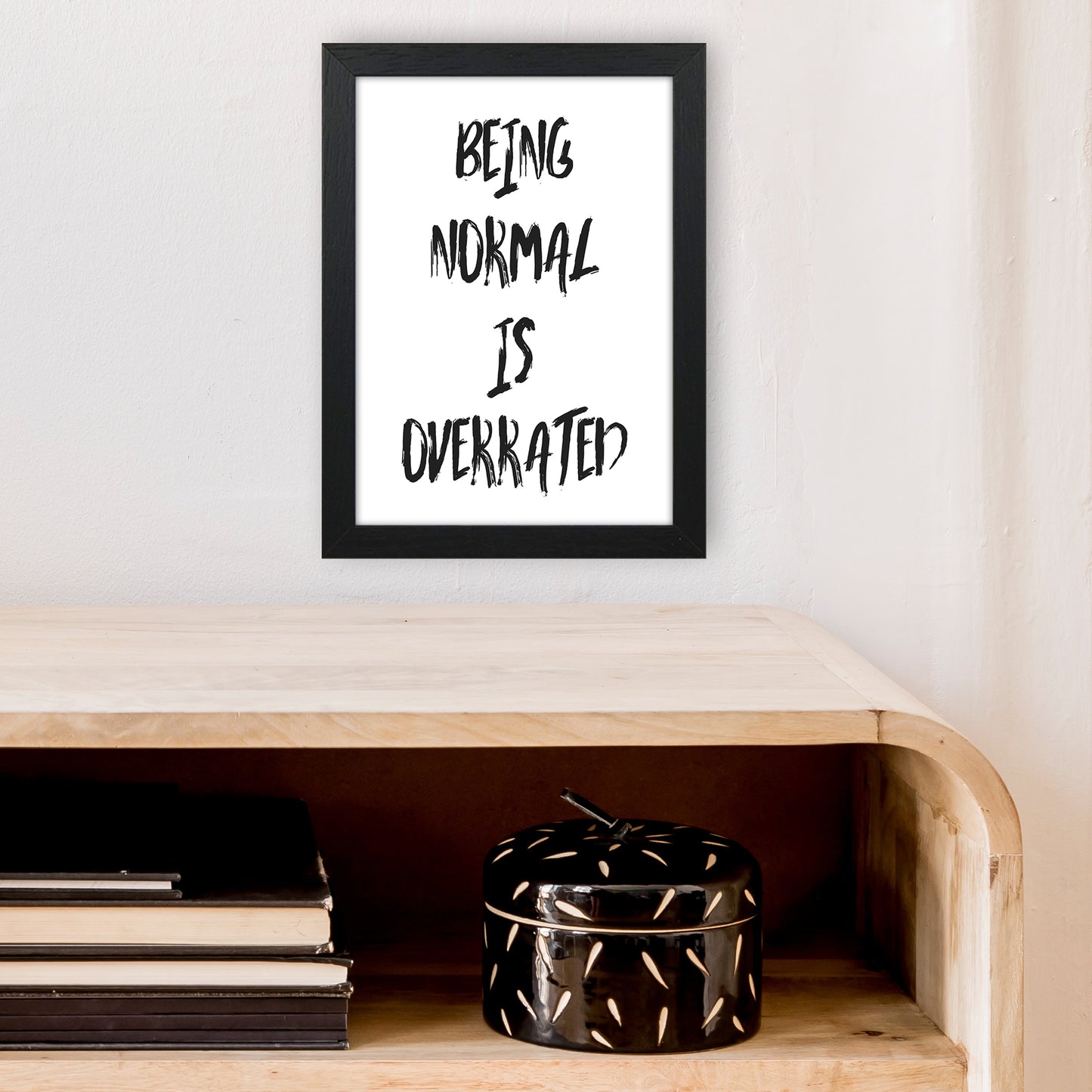 Being Normal Art Print by Pixy Paper A4 White Frame