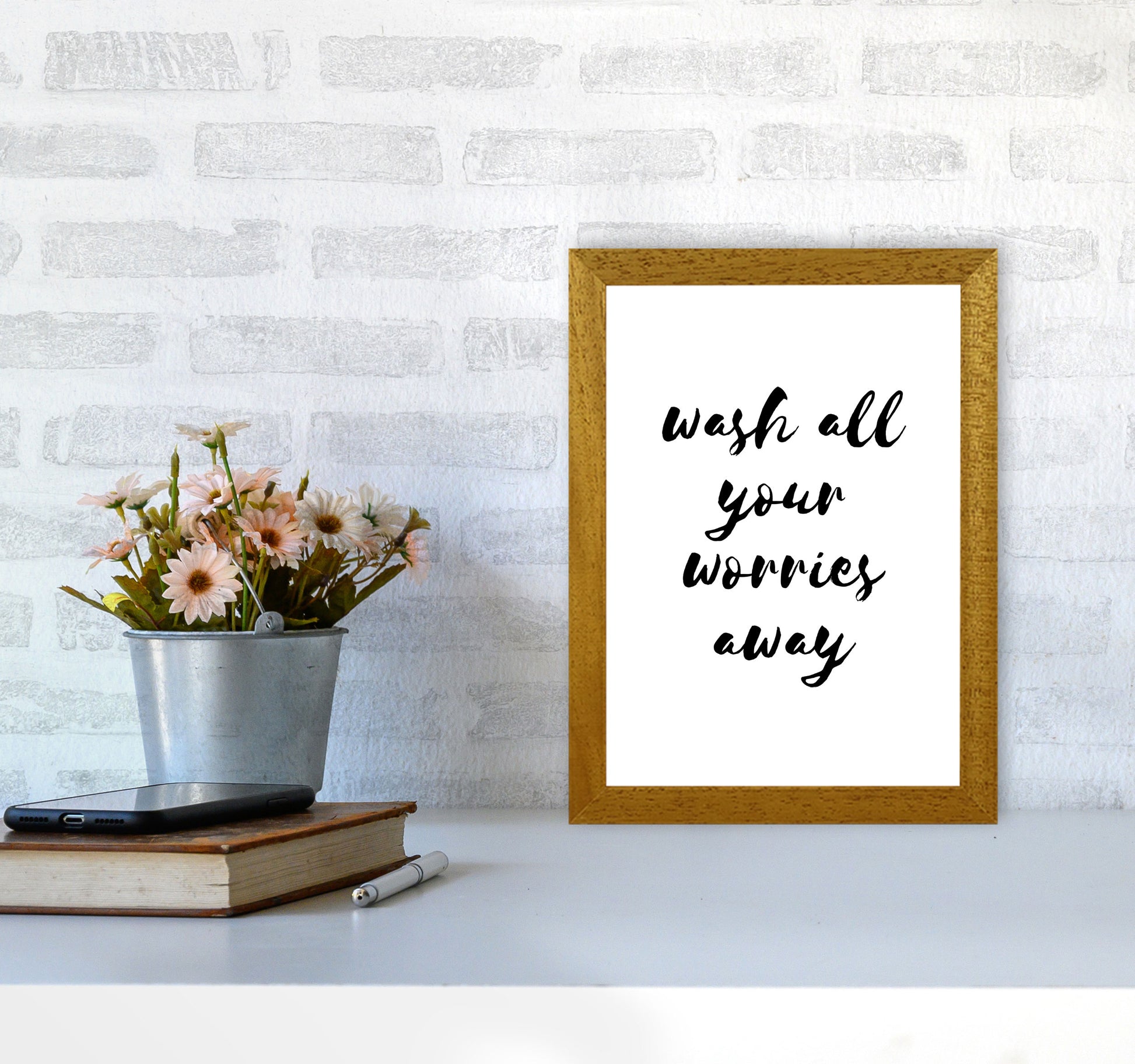 Wash All Your Worries Away, Bathroom Modern Print, Framed Bathroom Wall Art A4 Print Only