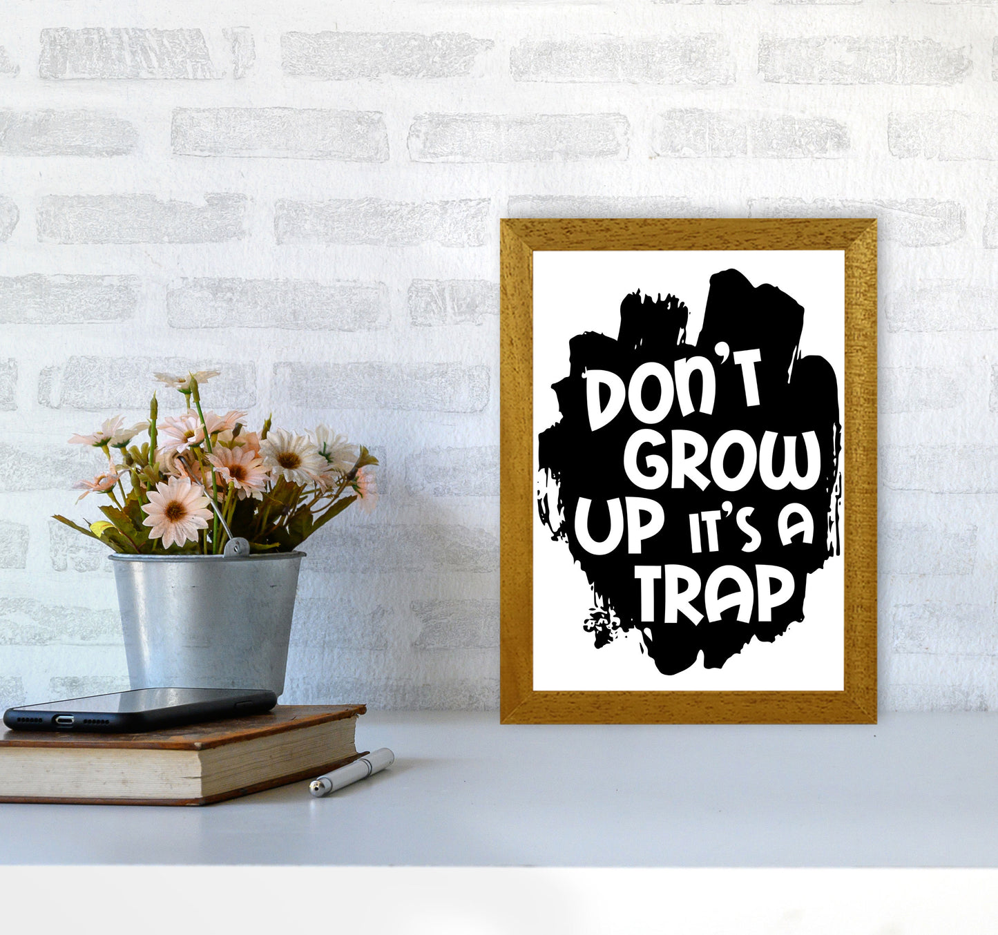Don't Grow Up It's A Trap Black Framed Typography Wall Art Print A4 Print Only