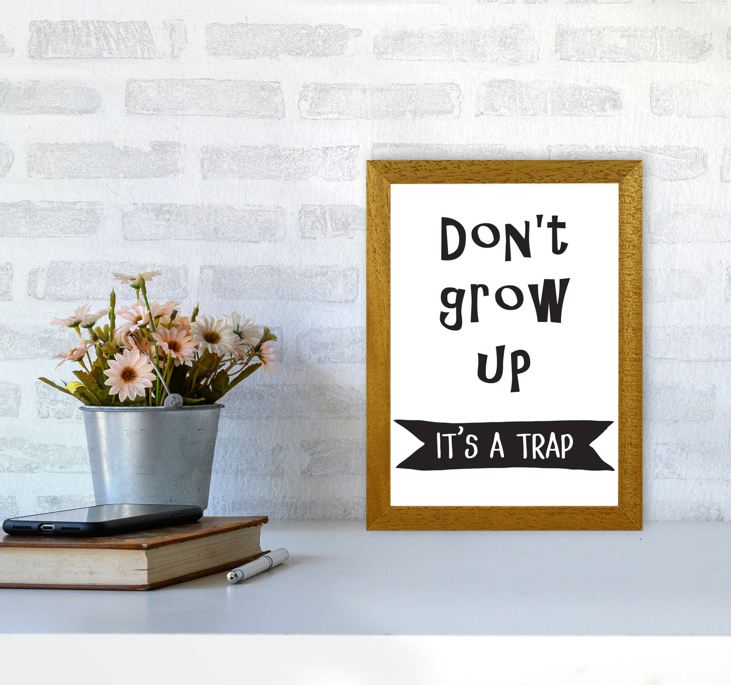Don't Grow Up It's A Trap Banner Framed Typography Wall Art Print A4 Print Only