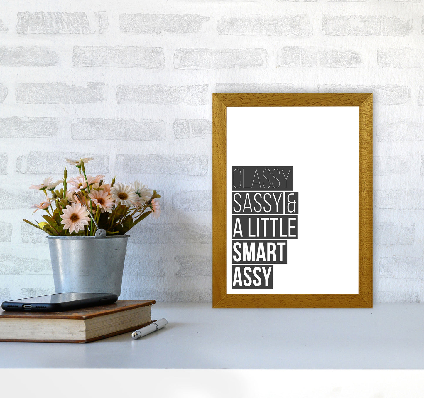 Classy Sassy & A Little Smart Assy Framed Typography Wall Art Print A4 Print Only