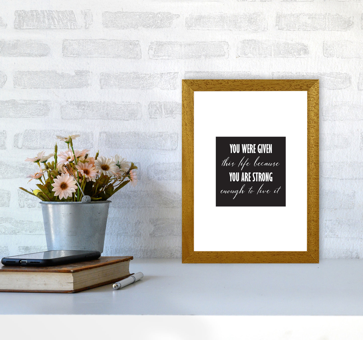 You Were Given This Life Modern Print A4 Print Only