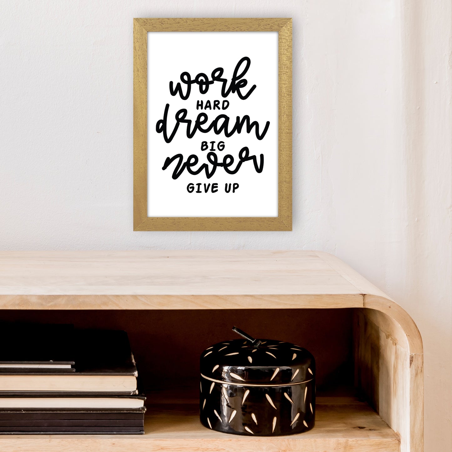 Work Hard Dream Big Art Print by Pixy Paper A4 Print Only