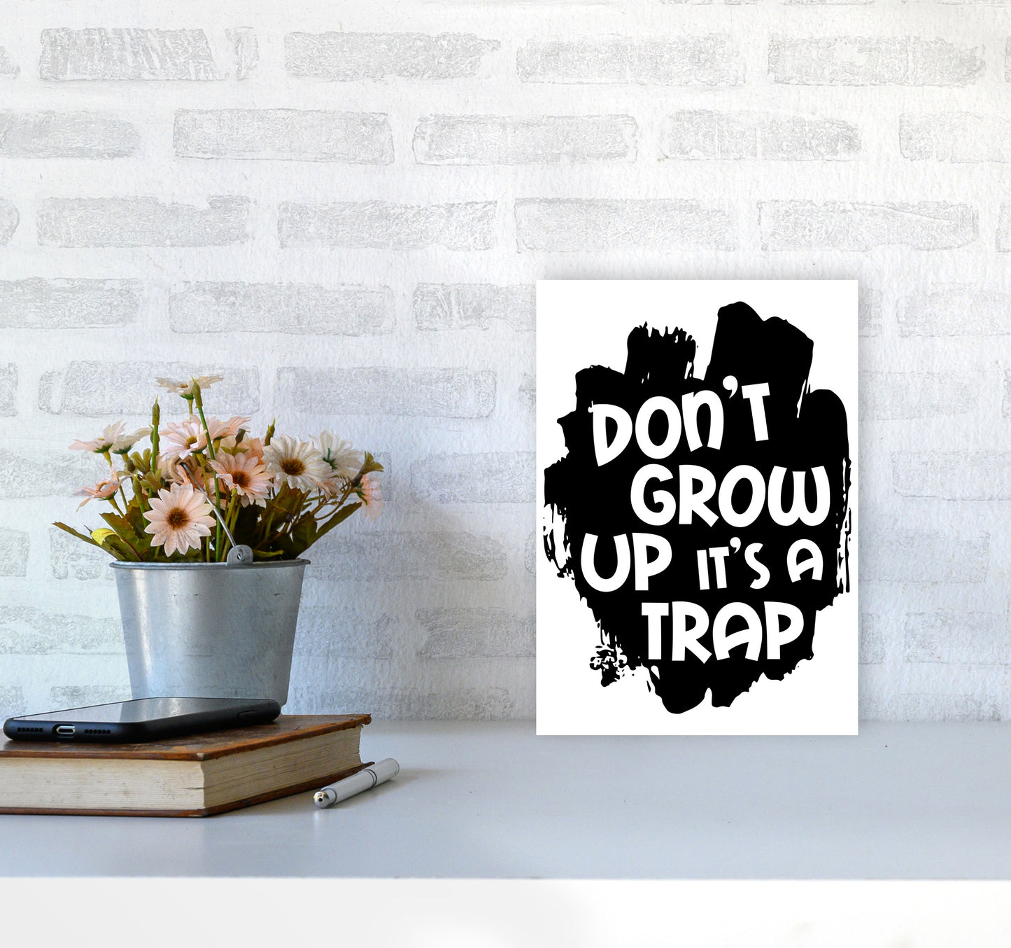 Don't Grow Up It's A Trap Black Framed Typography Wall Art Print A4 Black Frame