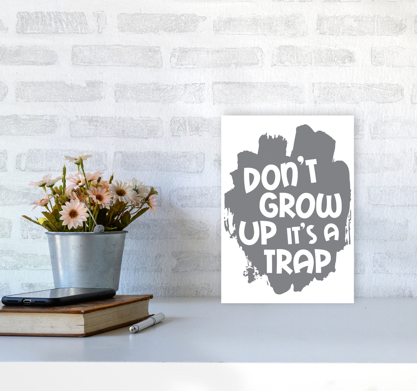 Don't Grow Up It's A Trap Grey Framed Typography Wall Art Print A4 Black Frame