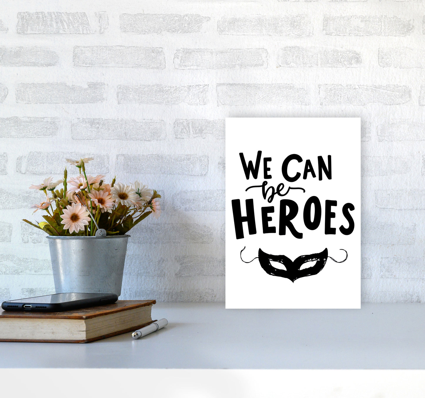 We Can Be Heroes Framed Nursey Wall Art Print A4 Black Frame